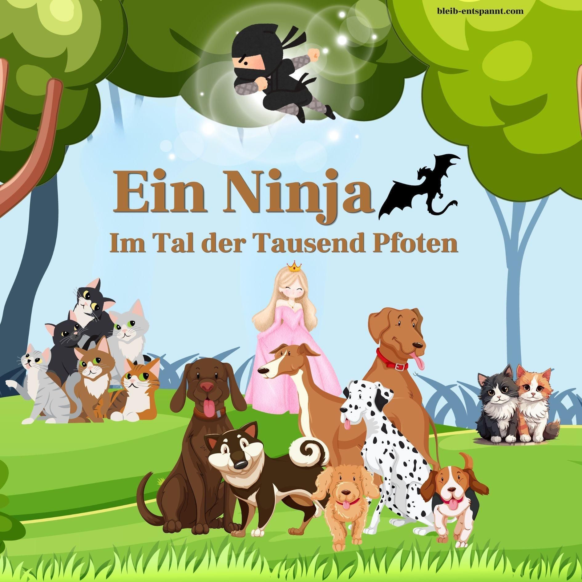 Traumreise für Kinder zum Einschlafen - Ein Ninja im Tal der Tausend Pfoten - ADHS bei Kindern mit Fantasie erklären