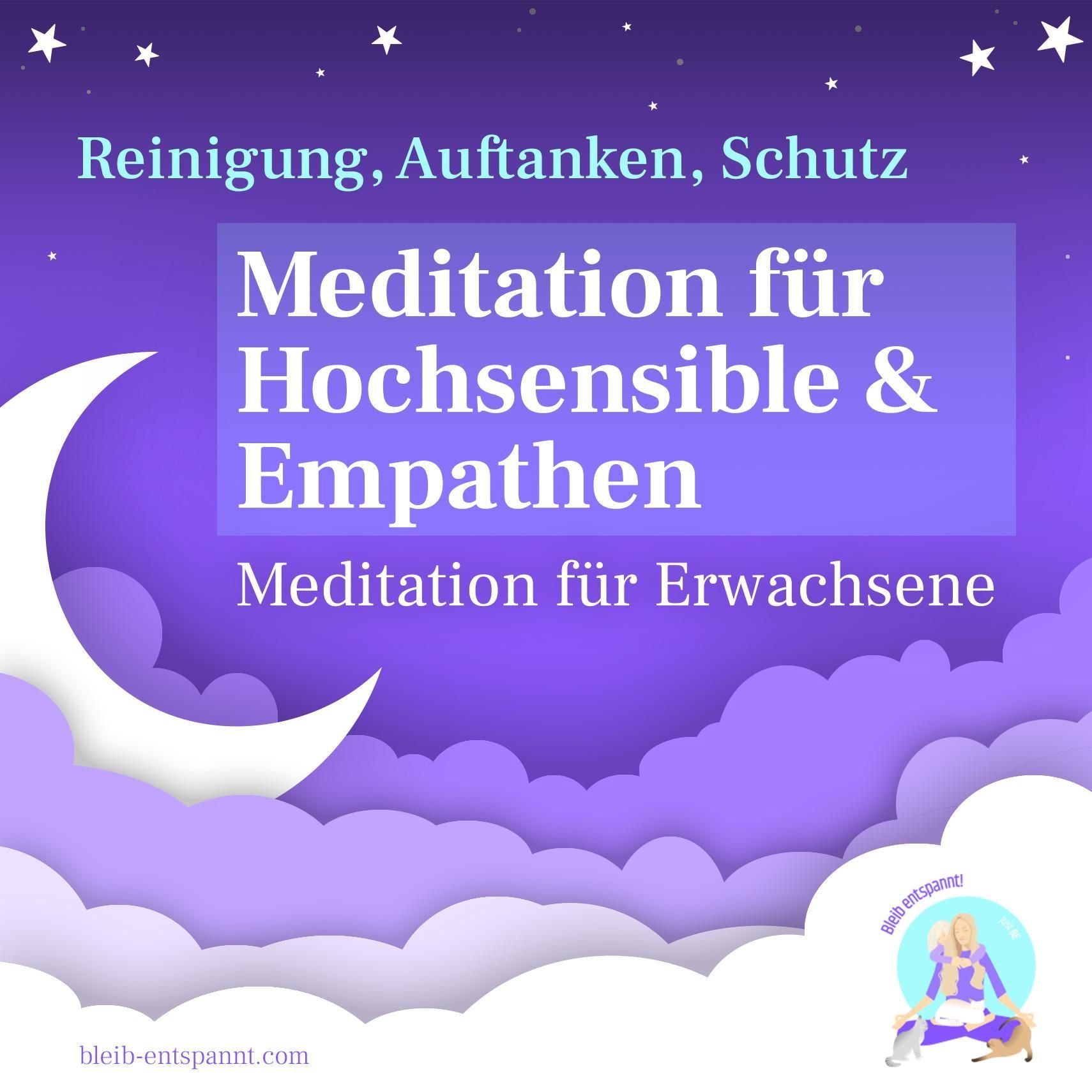 Meditation für Erwachsene - Hochsensible & Empathen - Reinigung - Auftanken - Schutz - Selbstliebe