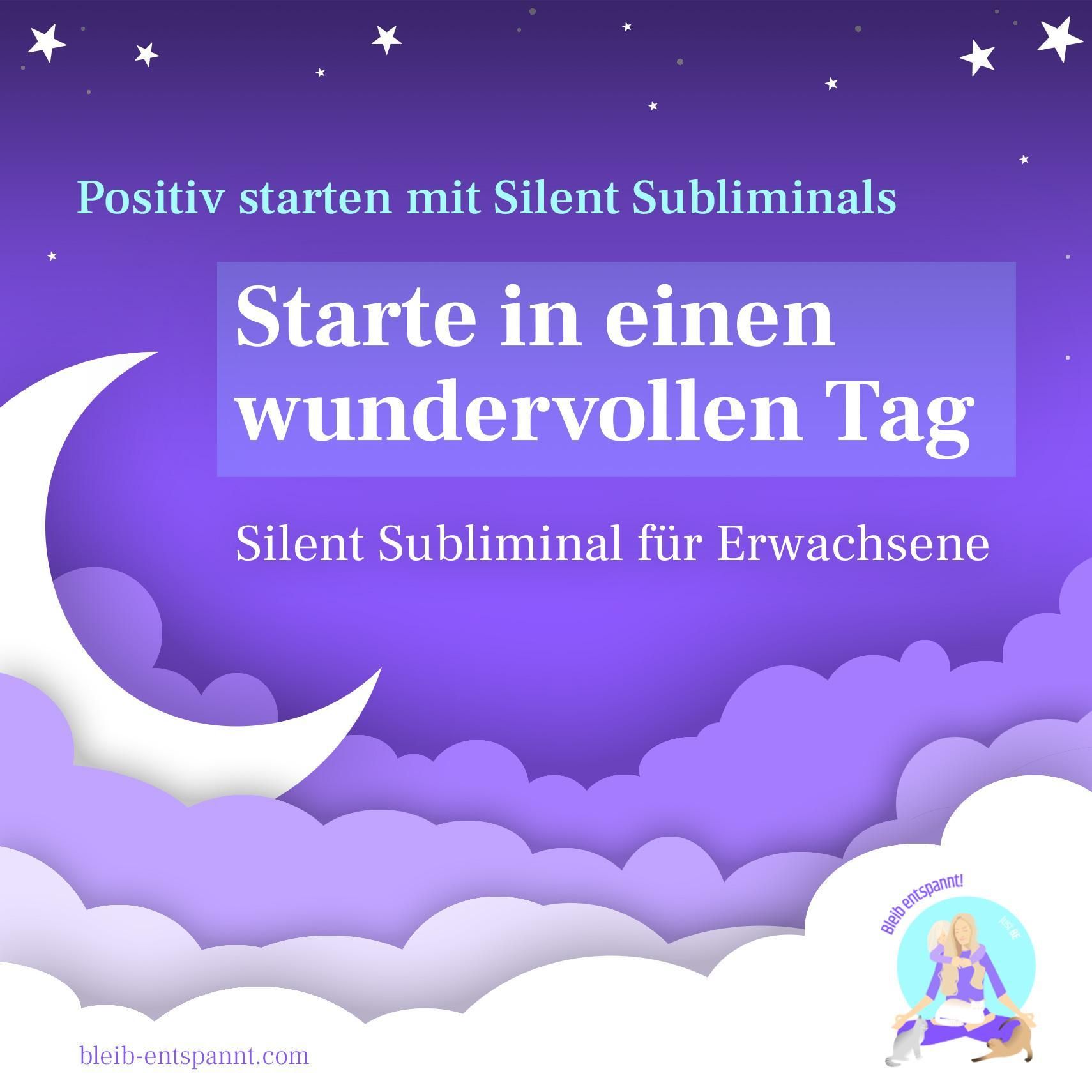 Starte in einen wundervollen Tag - mit Silent Subliminals für Erwachsene