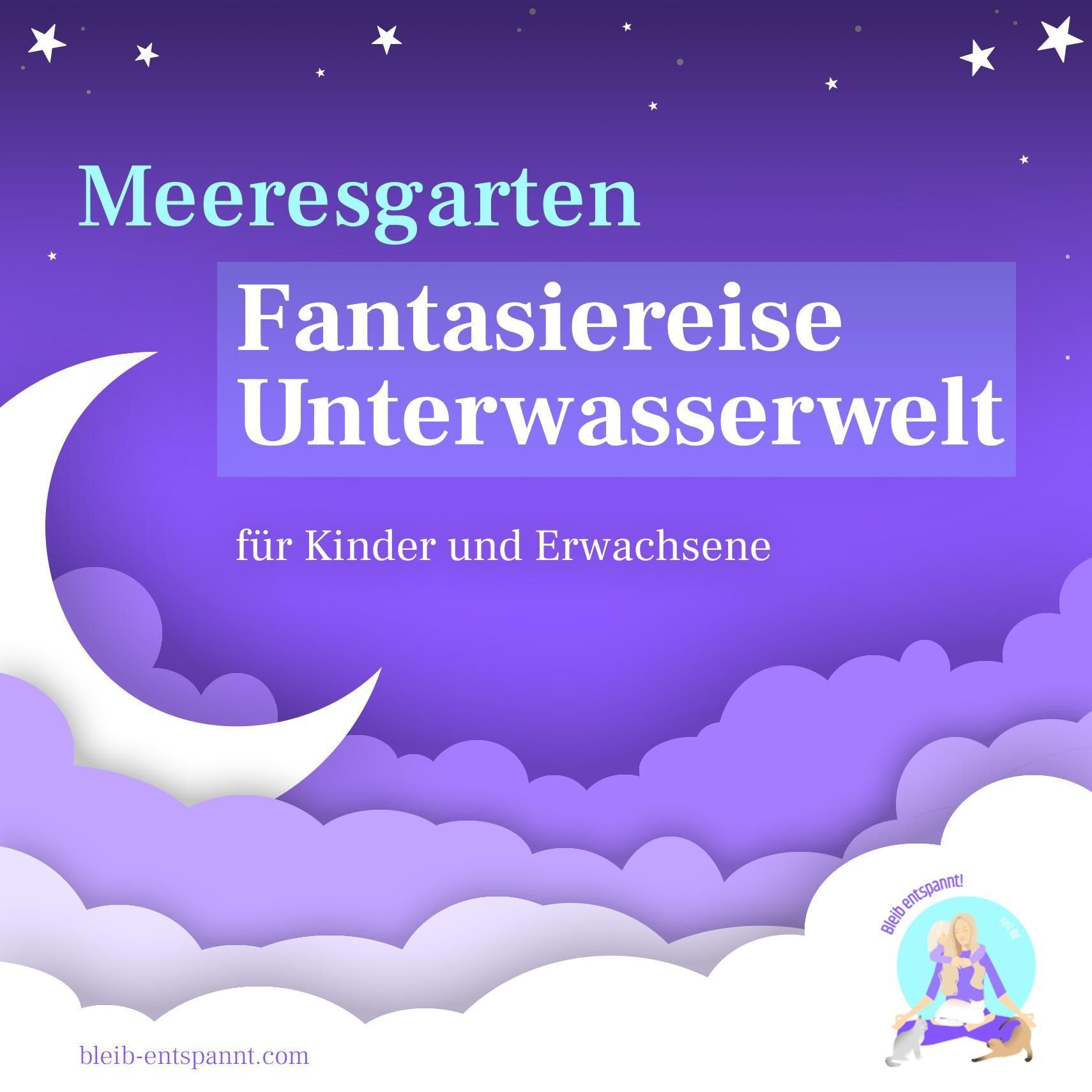 Fantasiereise Unterwasserwelt für Kinder & Erwachsene zum Einschlafen - Meeresgarten