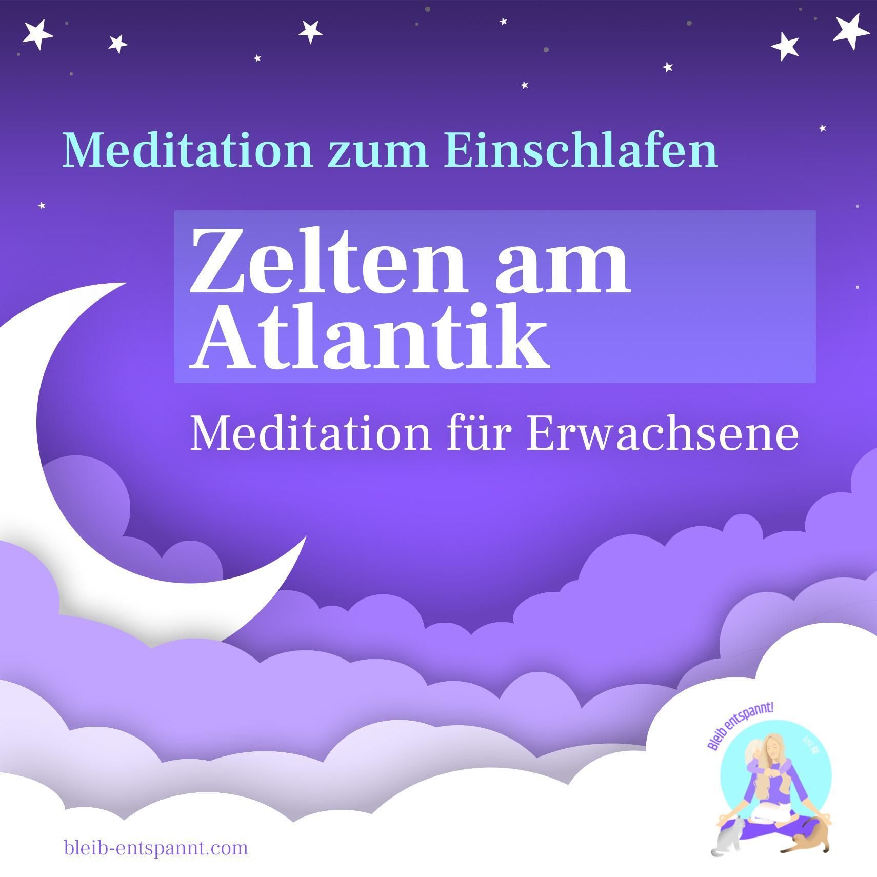 Meditation zum Einschlafen für Erwachsene - Zelten am Atlantik - mit Meeresrauschen & Regen auf dem Zelt