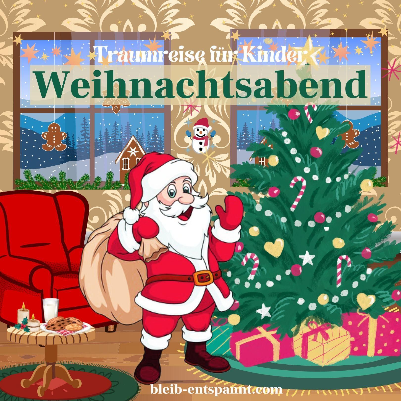 Traumreise für Kinder zum Einschlafen - Weihnachtsabend - Weihnachtliche Geschichte