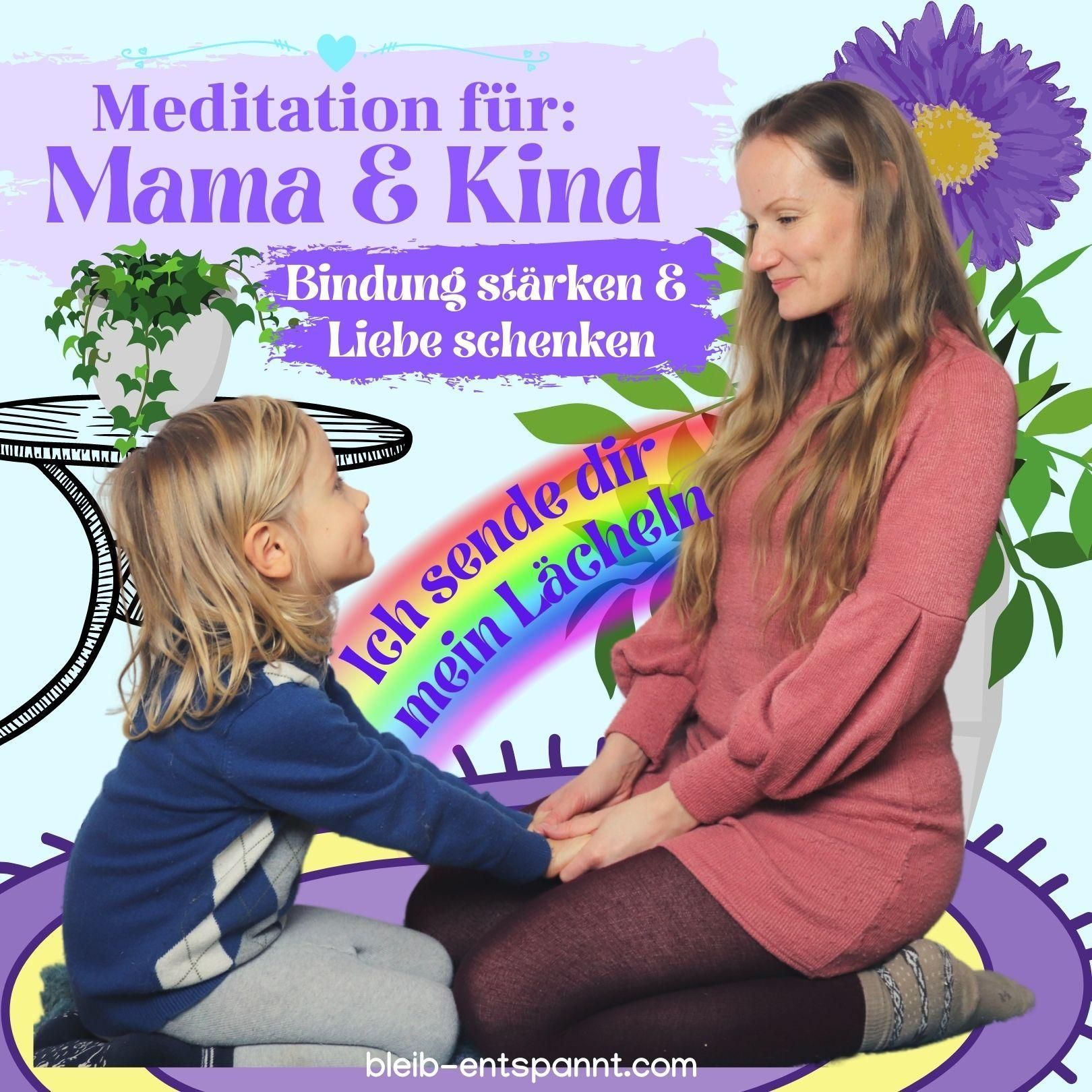 Mutter Kind Bindung stärken - Meditation: Ich sende dir mein Lächeln