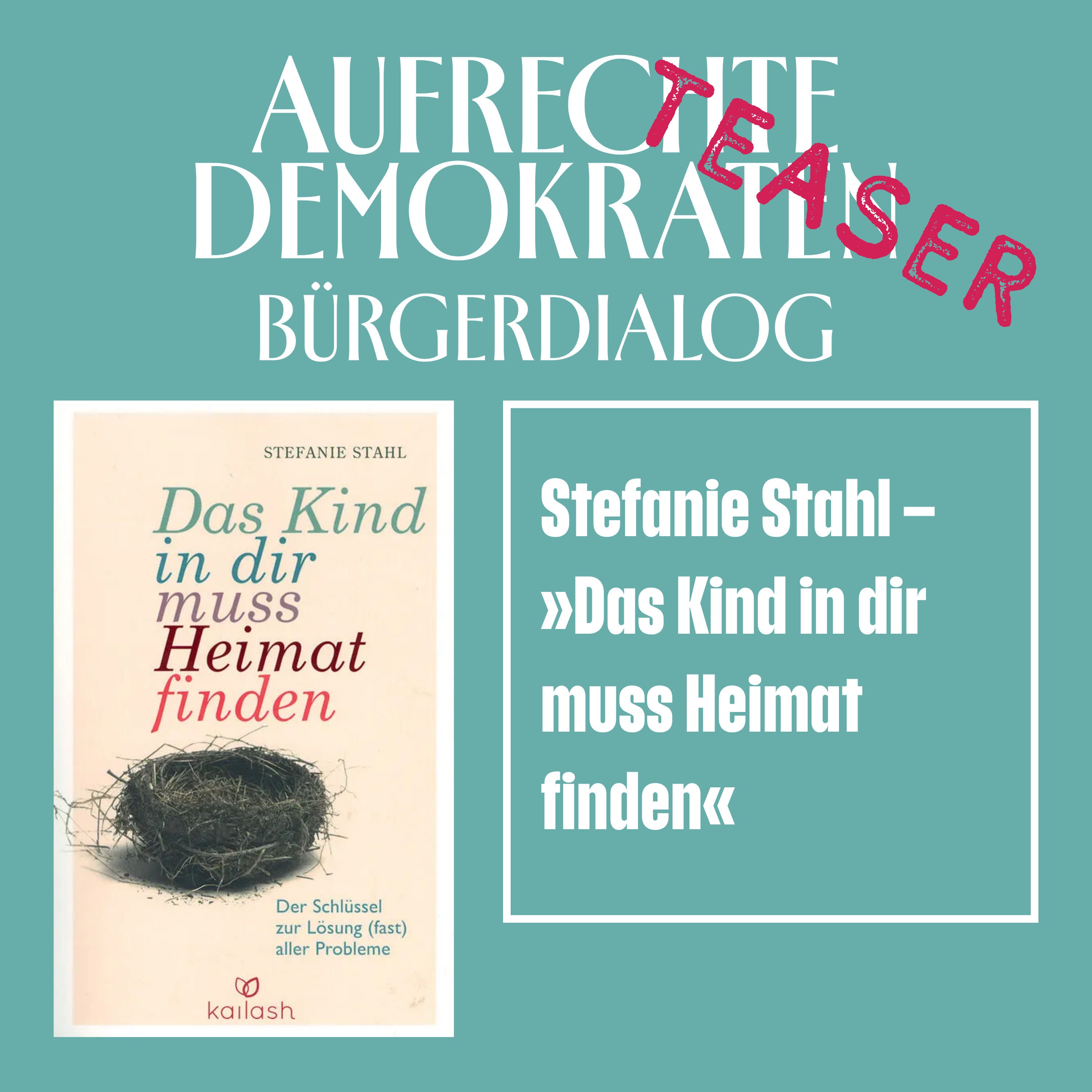 Bürgerdialog #2: Stefanie Stahl – »Das Kind in dir muss Heimat finden« (TEASER)
