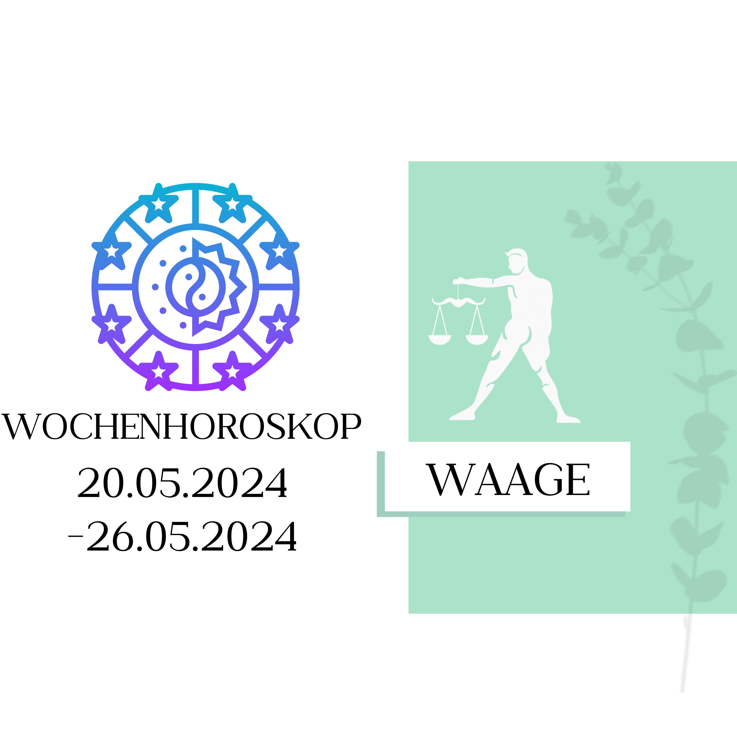 Wochenhoroskop - Waage | 20.05.-26.05.24 | KW 21/2024