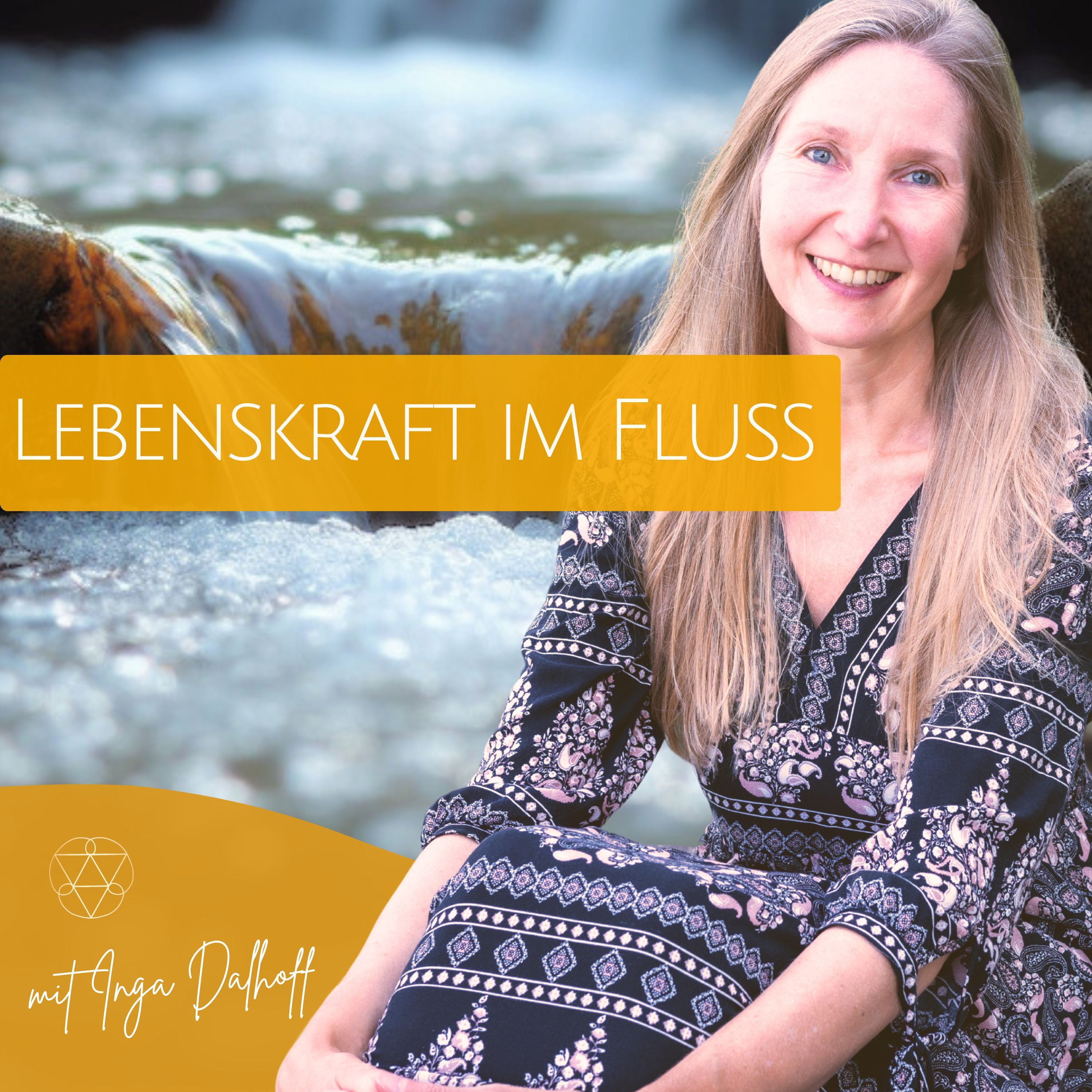 Lebenskraft im Fluss – Der Podcast