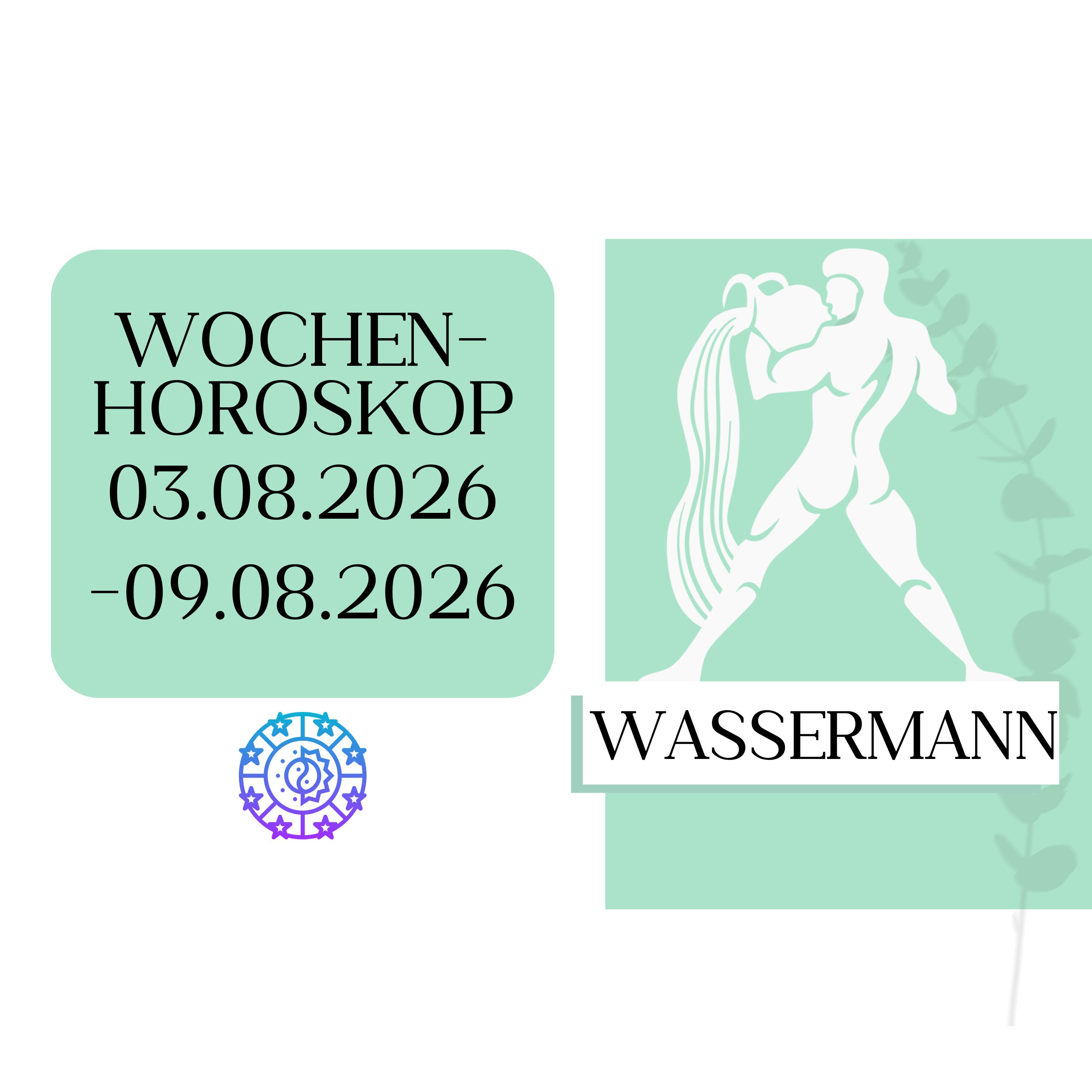 ♒ Wochenhoroskop - Wassermann | 03.08.-09.08.26 | KW 32/2026