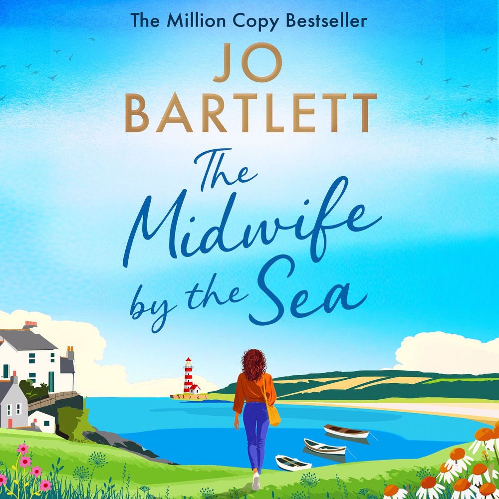 The Midwife by the Sea - A BRAND NEW heartwarming story of community, family bonds and love from MILLION COPY SENSATION Jo Bartlet
