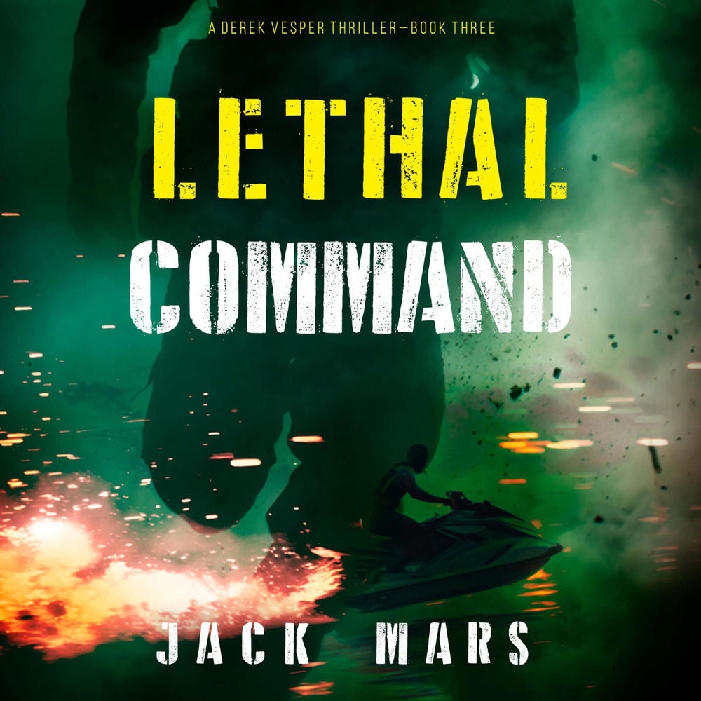 Lethal Command (A Derek Vesper Action Thriller—Book 3)