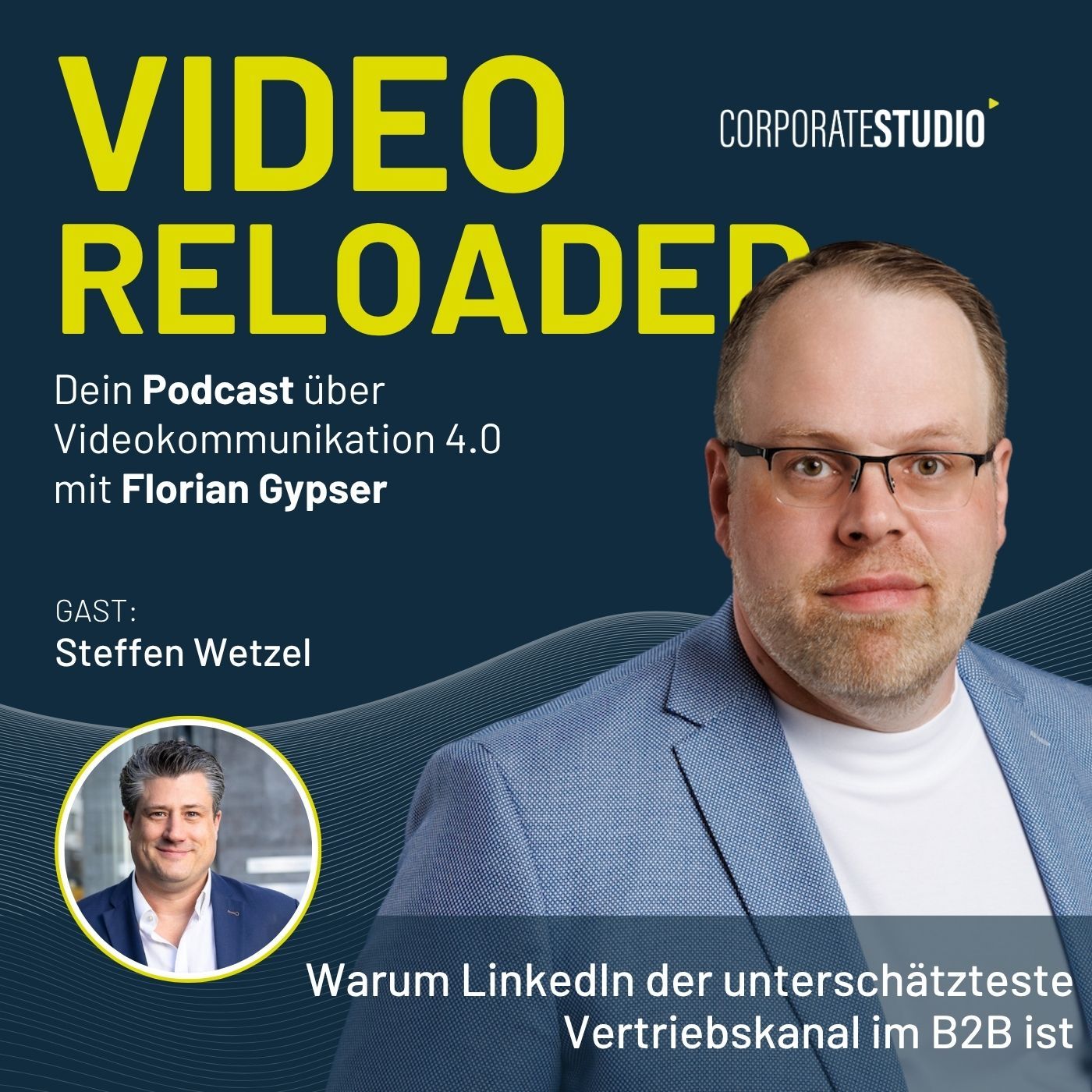 #228 - Steffen Wetzel: Warum LinkedIn der unterschätzteste Vertriebskanal im B2B ist