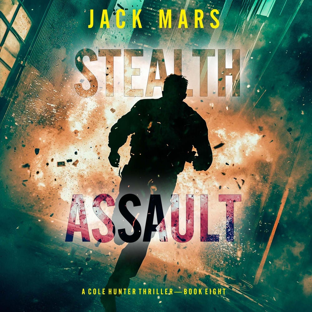 Stealth Assault (A Cole Hunter Action Thriller—Book 8)