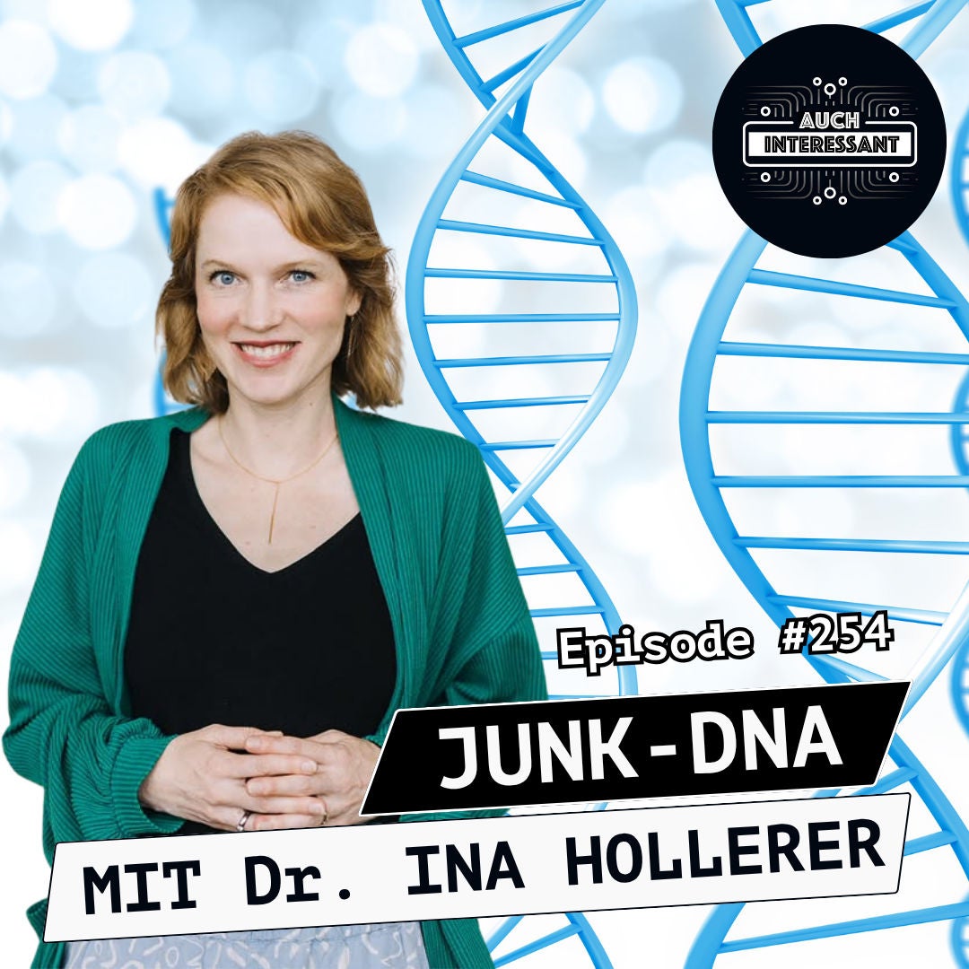 #254 Junk-DNA - mit Dr. Ina Hollerer
