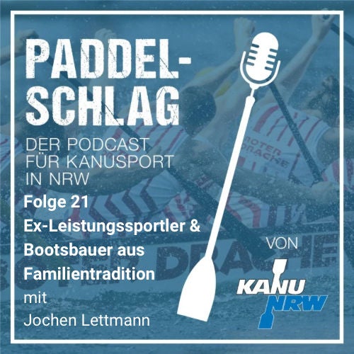 21_PADDELSCHLAG - Ex-Leistungssportler & Bootsbauer aus Familientradition mit Jochen Lettmann