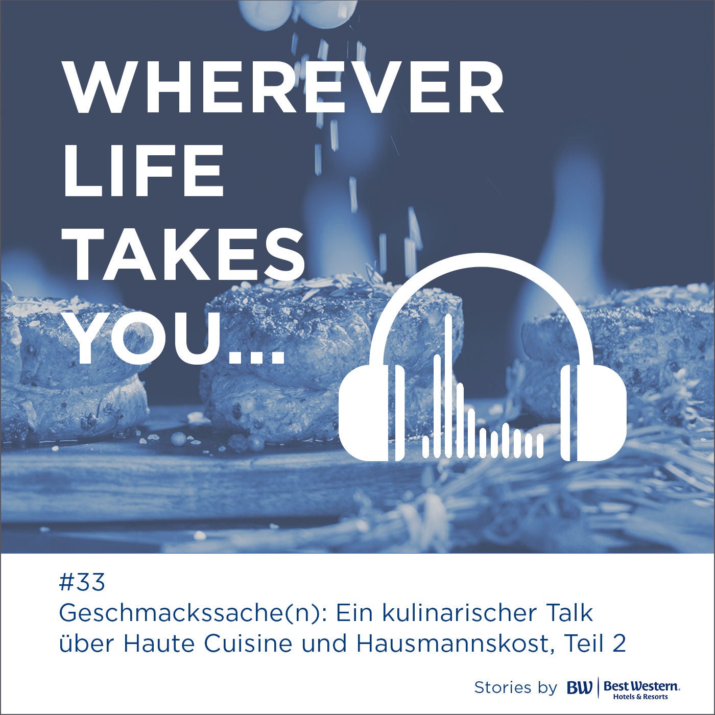 #33 Geschmackssache(n): Ein kulinarischer Talk über Haute Cuisine und Hausmannskost (2)
