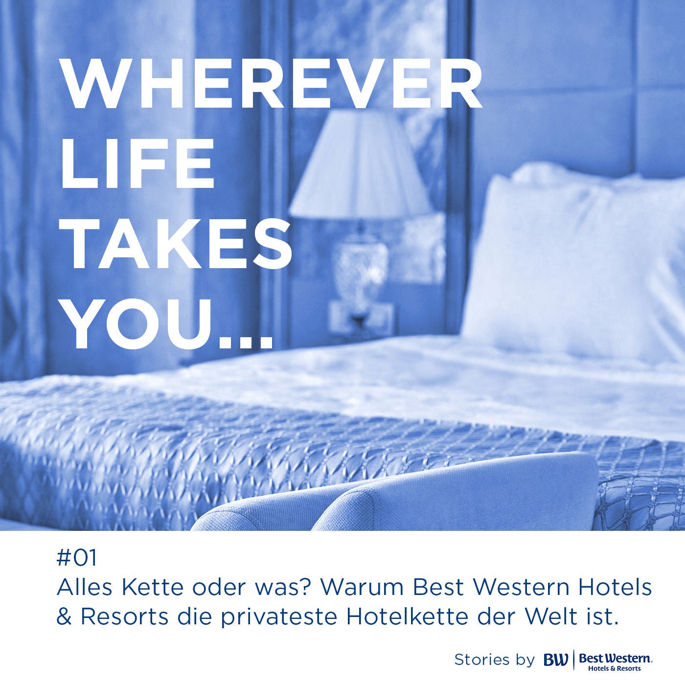 #01 Alles Kette oder was? Warum Best Western Hotels & Resorts die privateste Hotelkette der Welt ist.