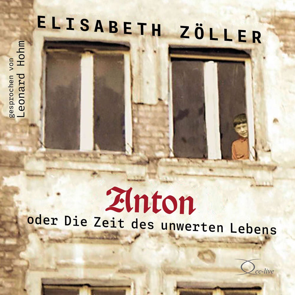 Anton oder Die Zeit des unwerten Lebens