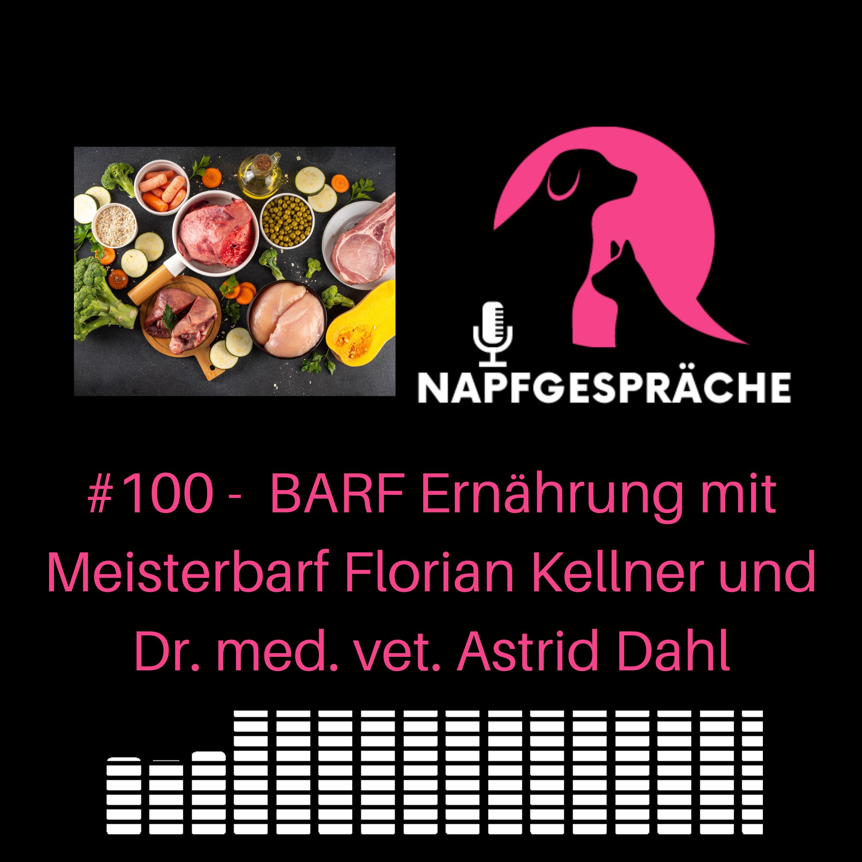 #100 - BARF Ernährung mit Meisterbarf Florian Kellner und Dr med vet Astrid Dahl