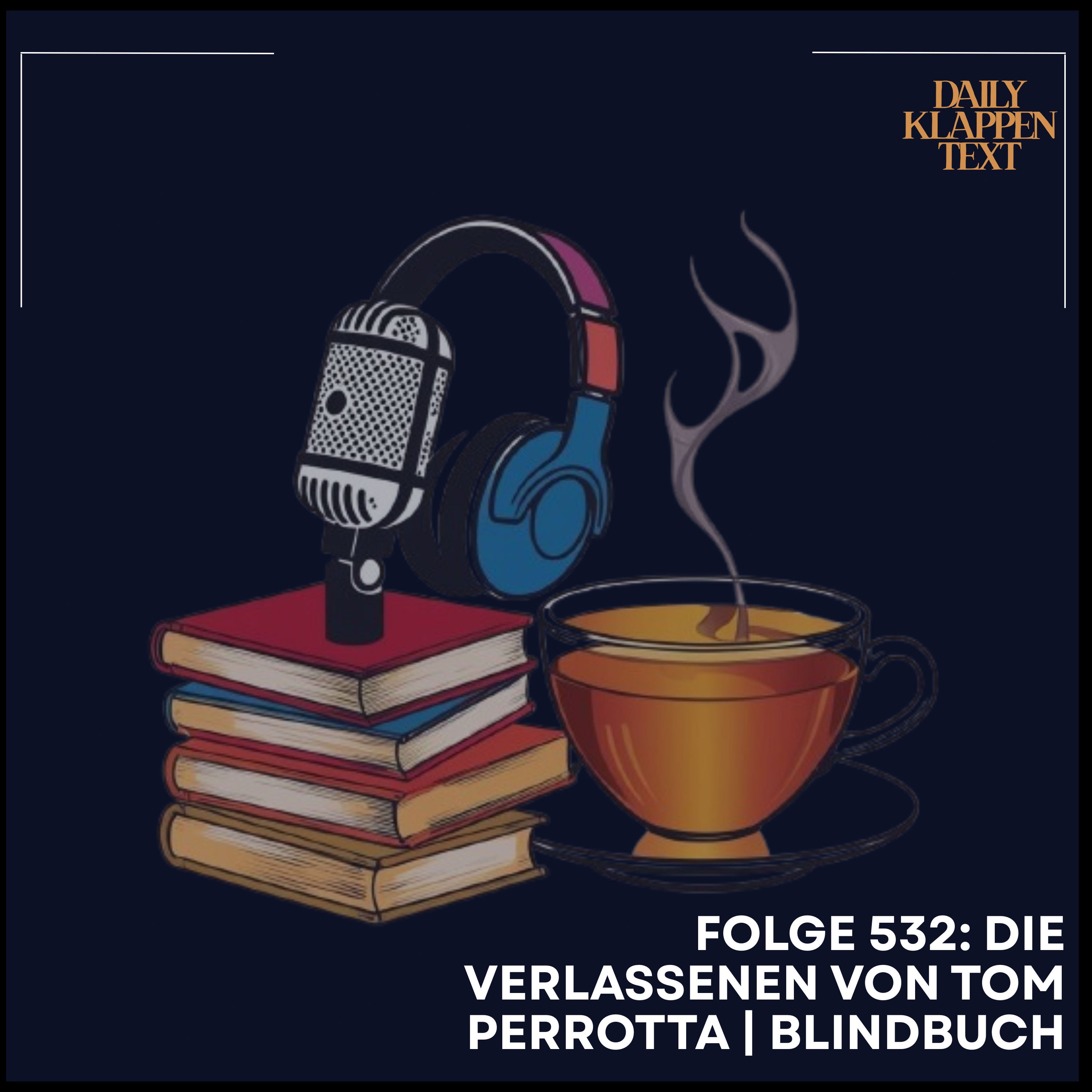 Folge 532: Die Verlassenen von Tom Perrotta | Blindbuch
