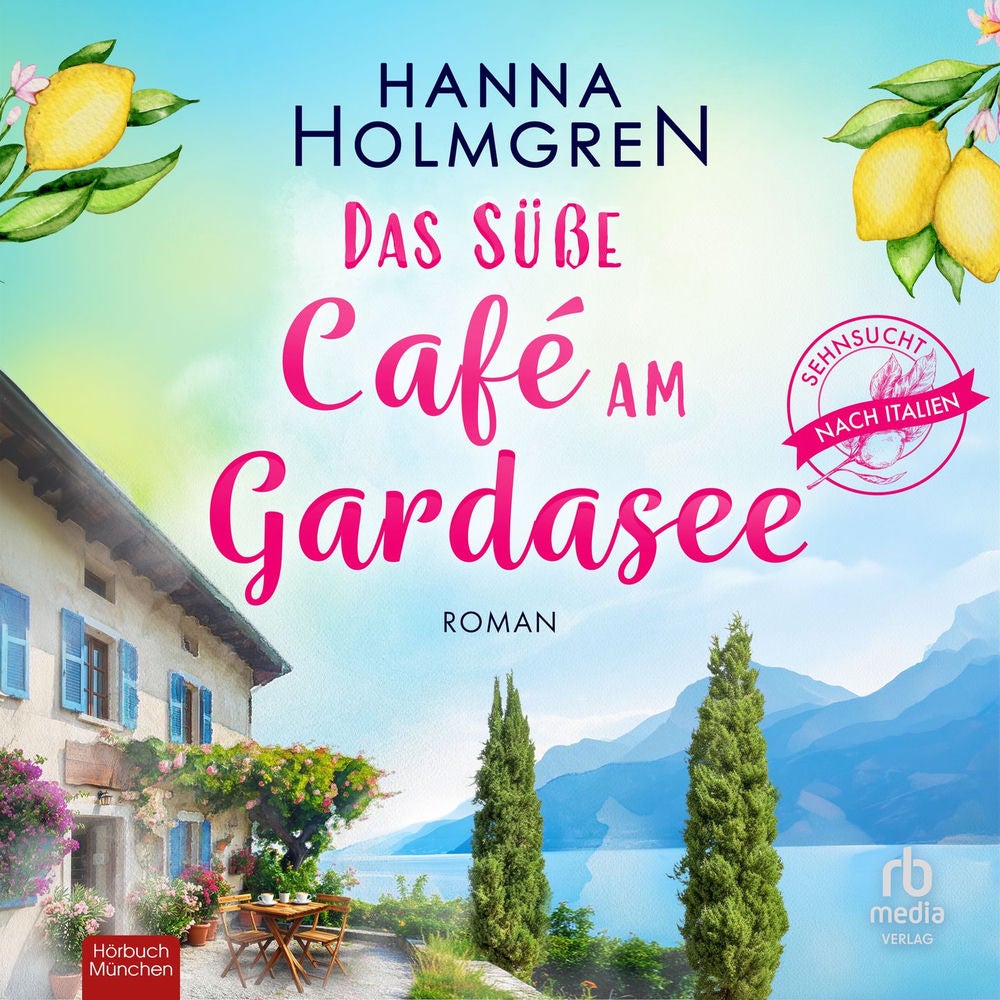 Das süße Café am Gardasee - Sehnsucht nach Italien, Band 2