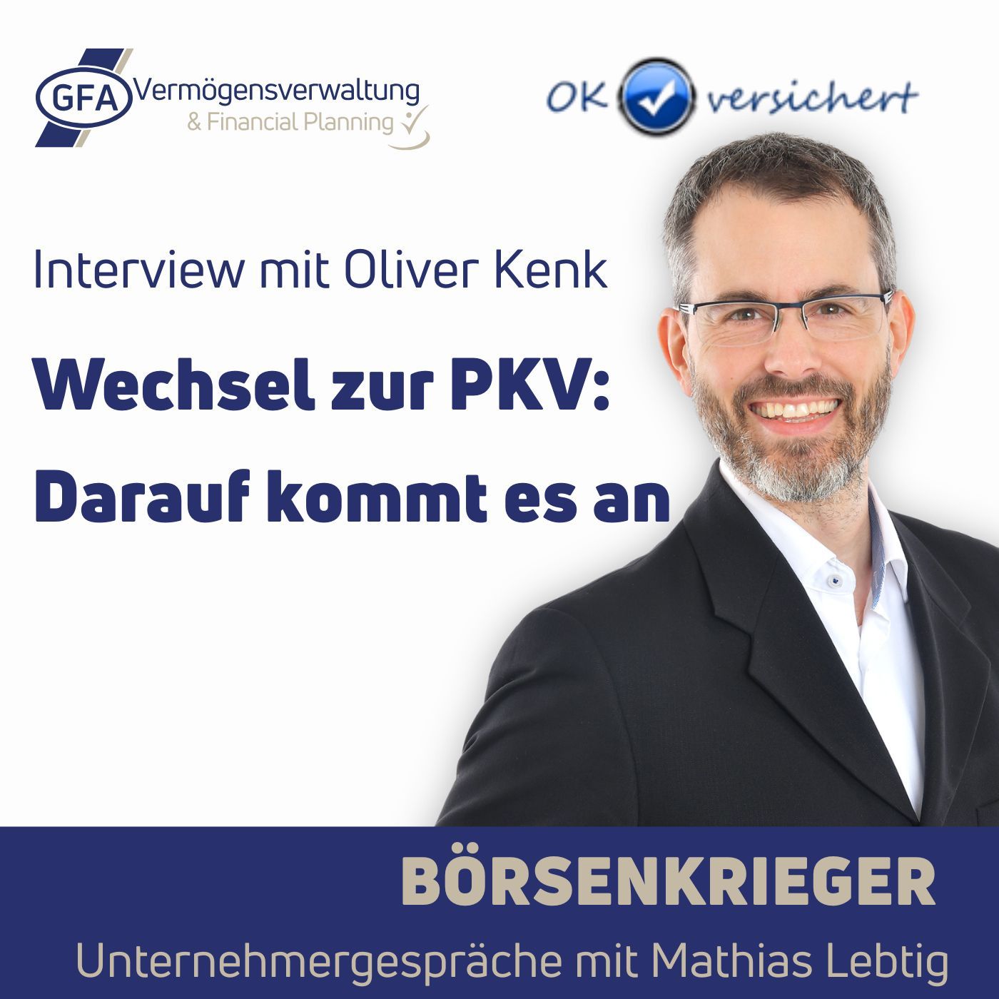 Wechsel in die private Krankenversicherung: Erst die Gesundheit, dann der Tarif | Interview mit Oliver Kenk