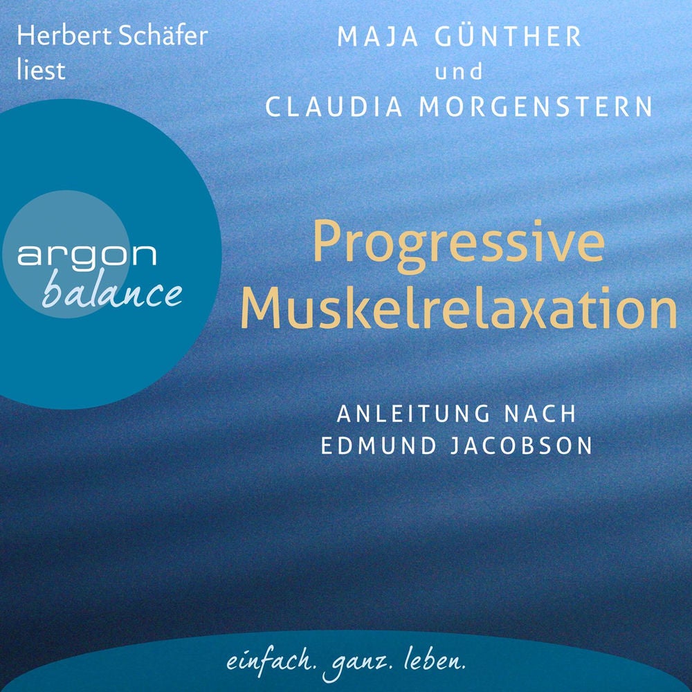 Progressive Muskelrelaxation - Anleitung nach Edmund Jacobson