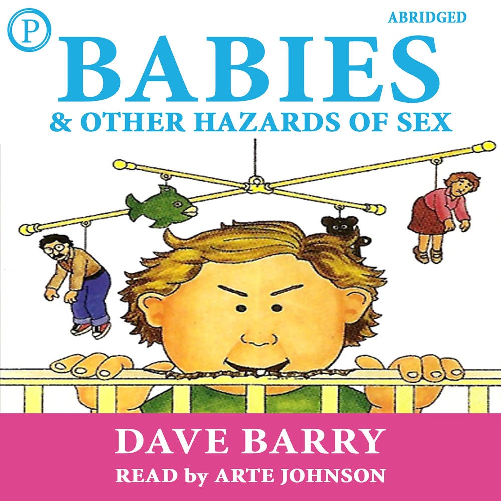 Babies and Other Hazards of Sex