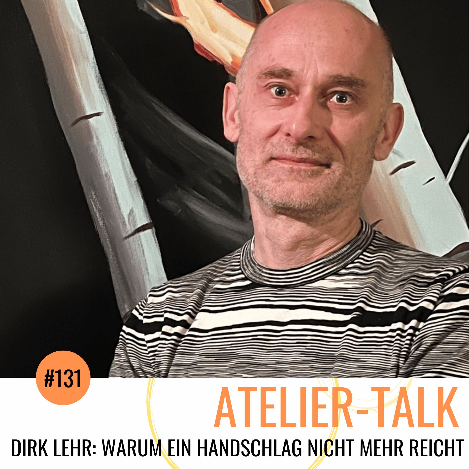 #131 Dirk Lehr: Warum ein Handschlag nicht mehr reicht