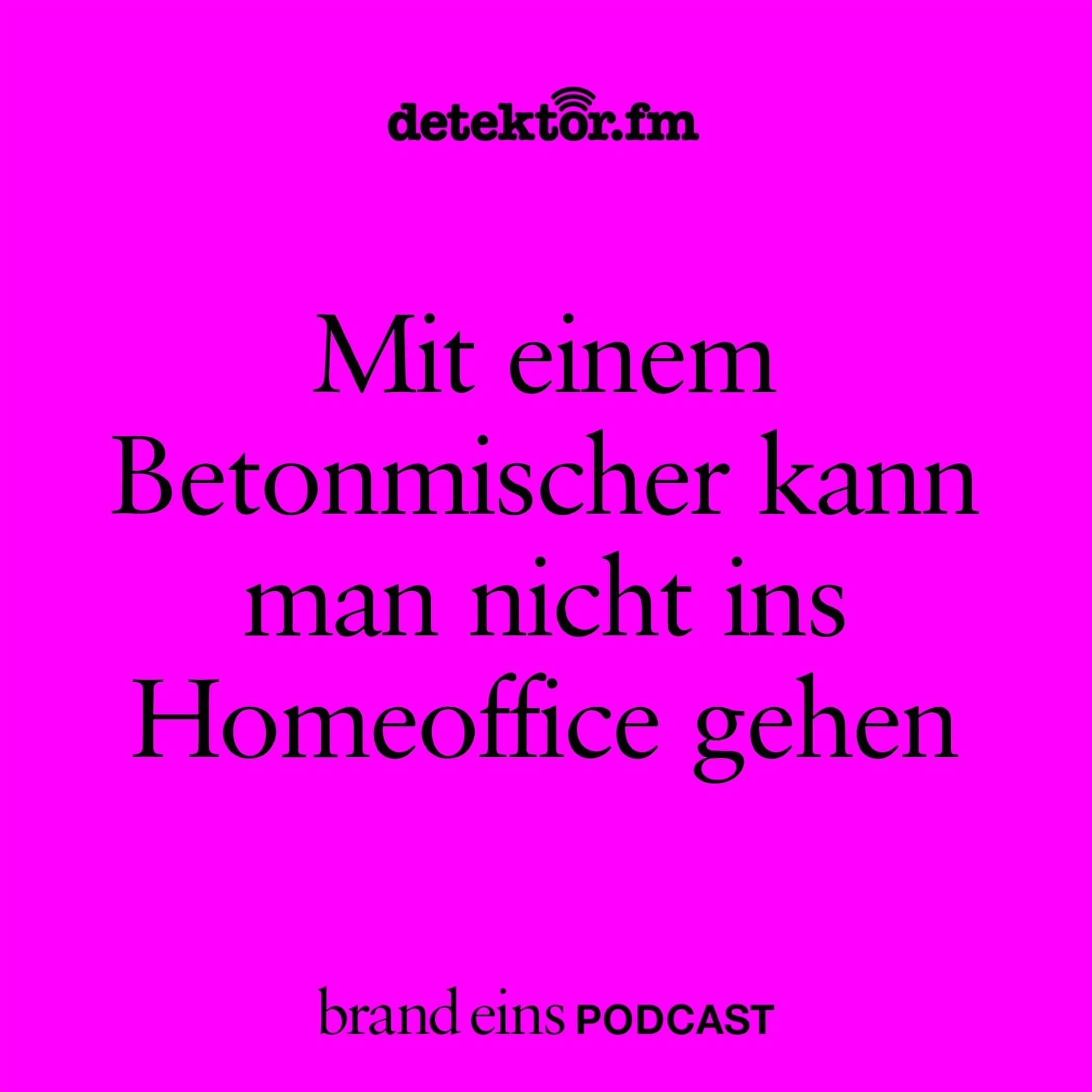 Mit einem Betonmischer kann man nicht ins Homeoffice gehen (Best-of)