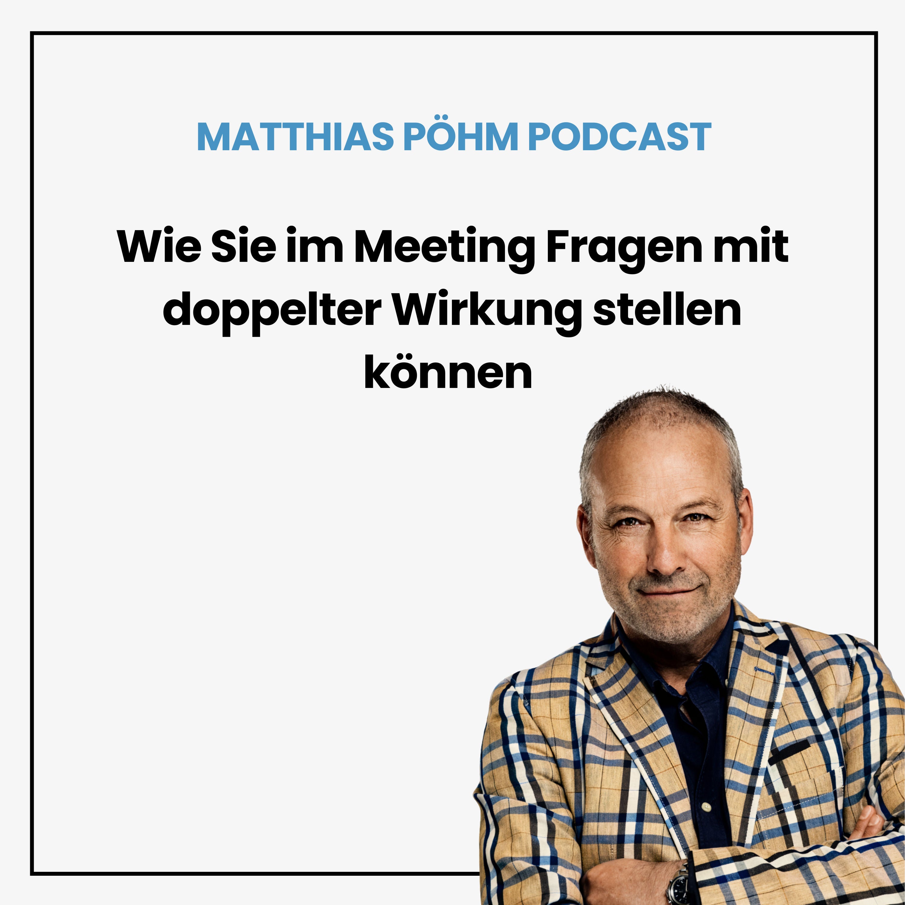Wie Sie im Meeting Fragen mit doppelter Wirkung stellen können