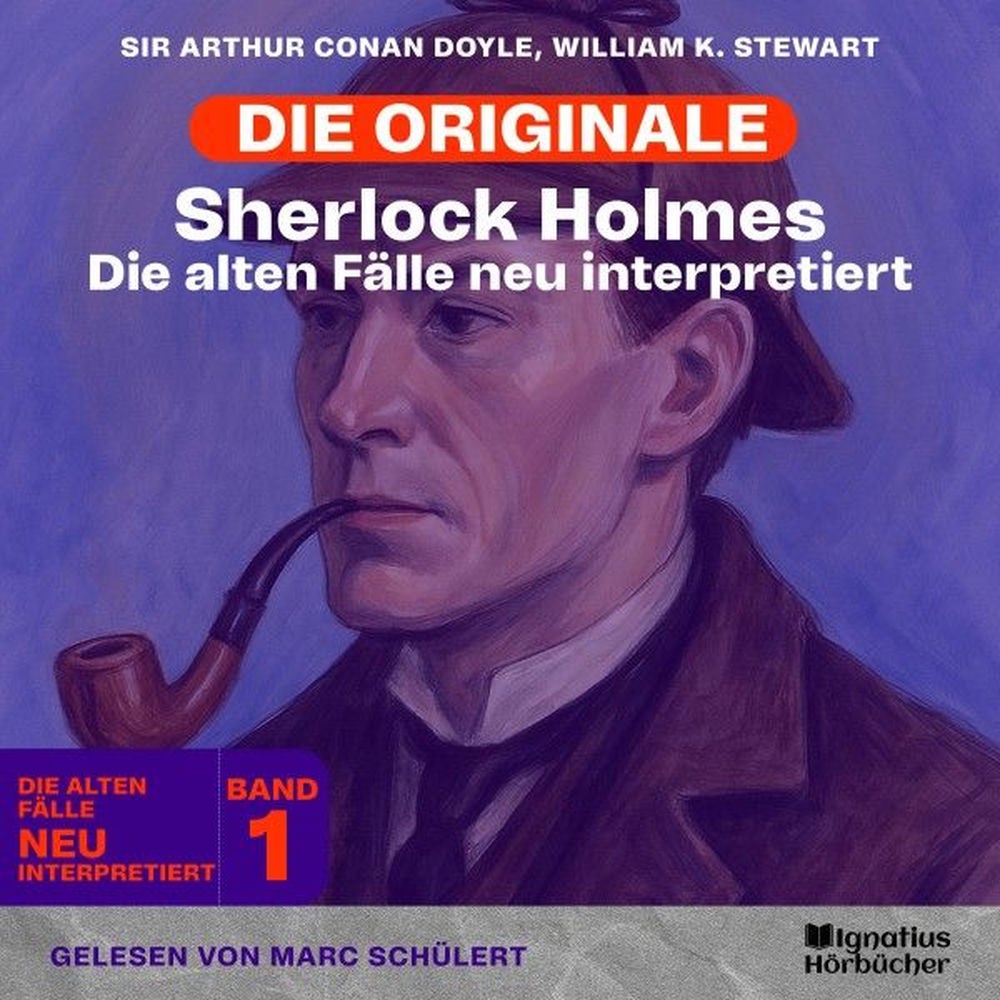 Sherlock Holmes: Die alten Fälle neu interpretiert (Band 1)