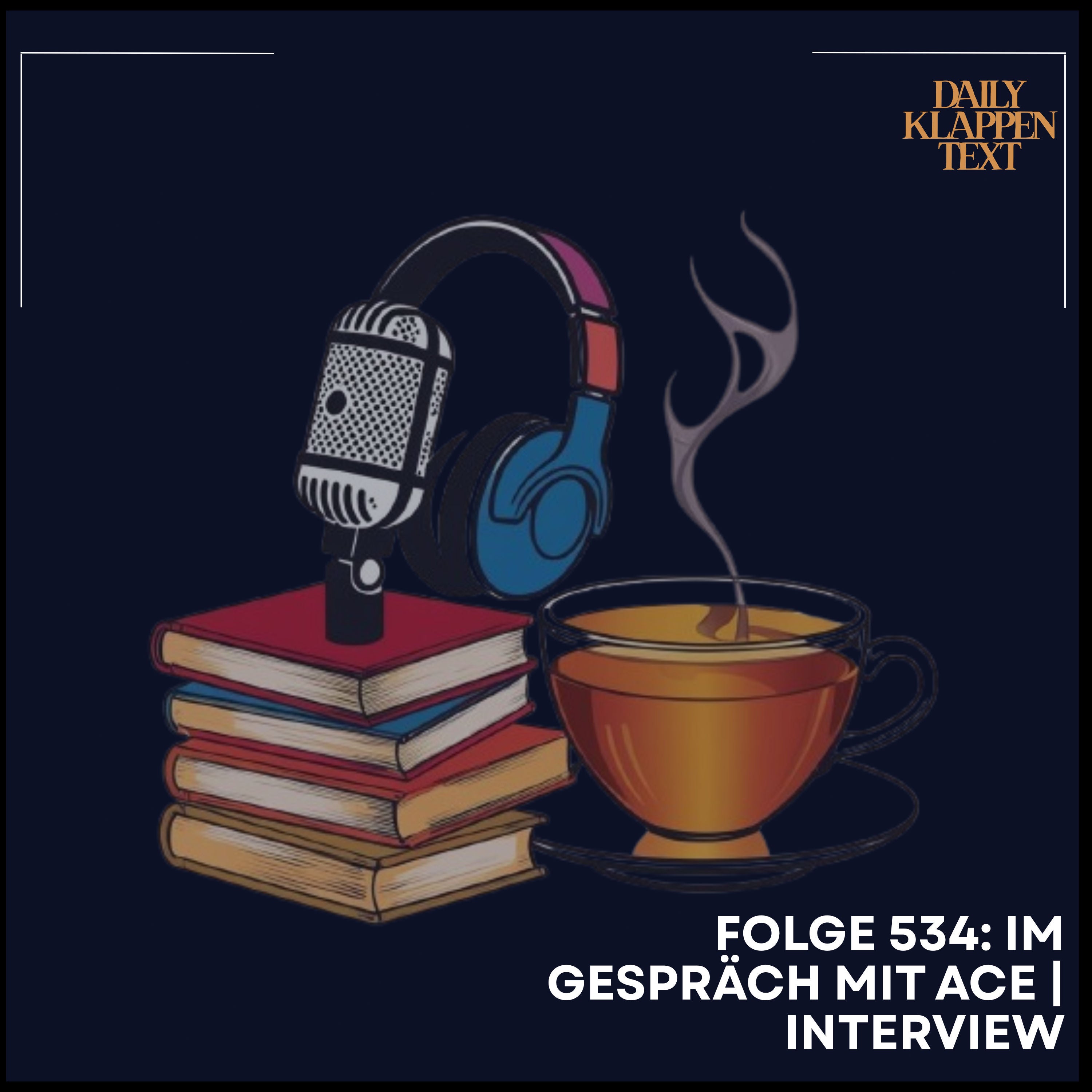 Folge 534: Im Gespräch mit Ace | Interview