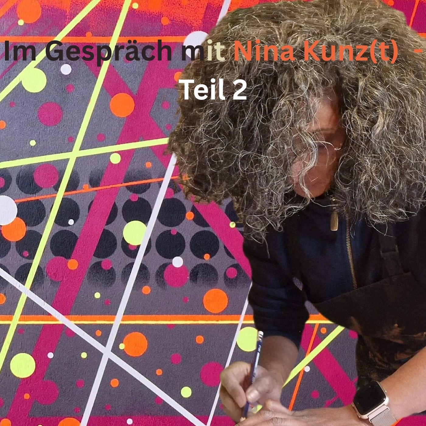 Im Gespräch mit Nina Kunz(t) - Teil 2