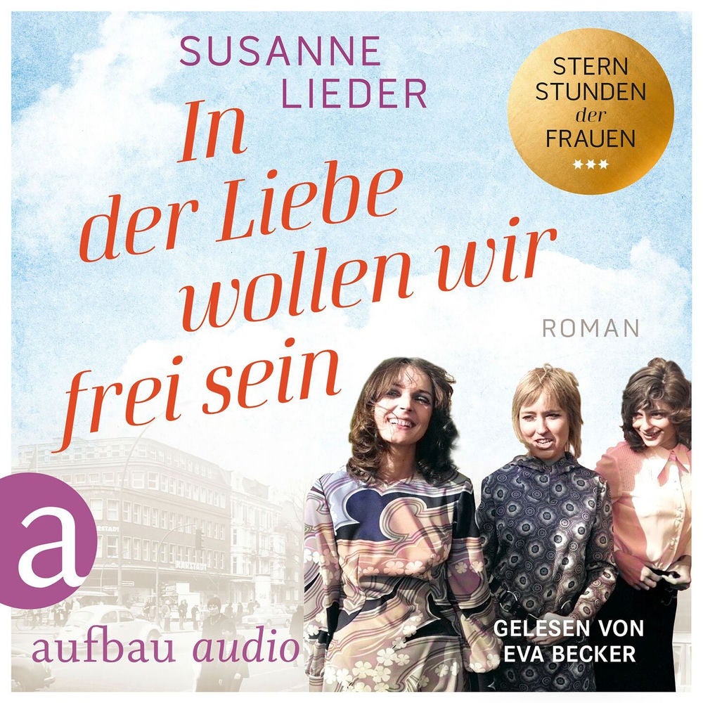 In der Liebe wollen wir frei sein - Sternstunden der Frauen, Band 2