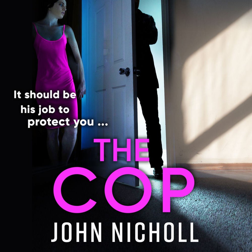 The Cop - A shocking, gripping thriller from John Nicholl