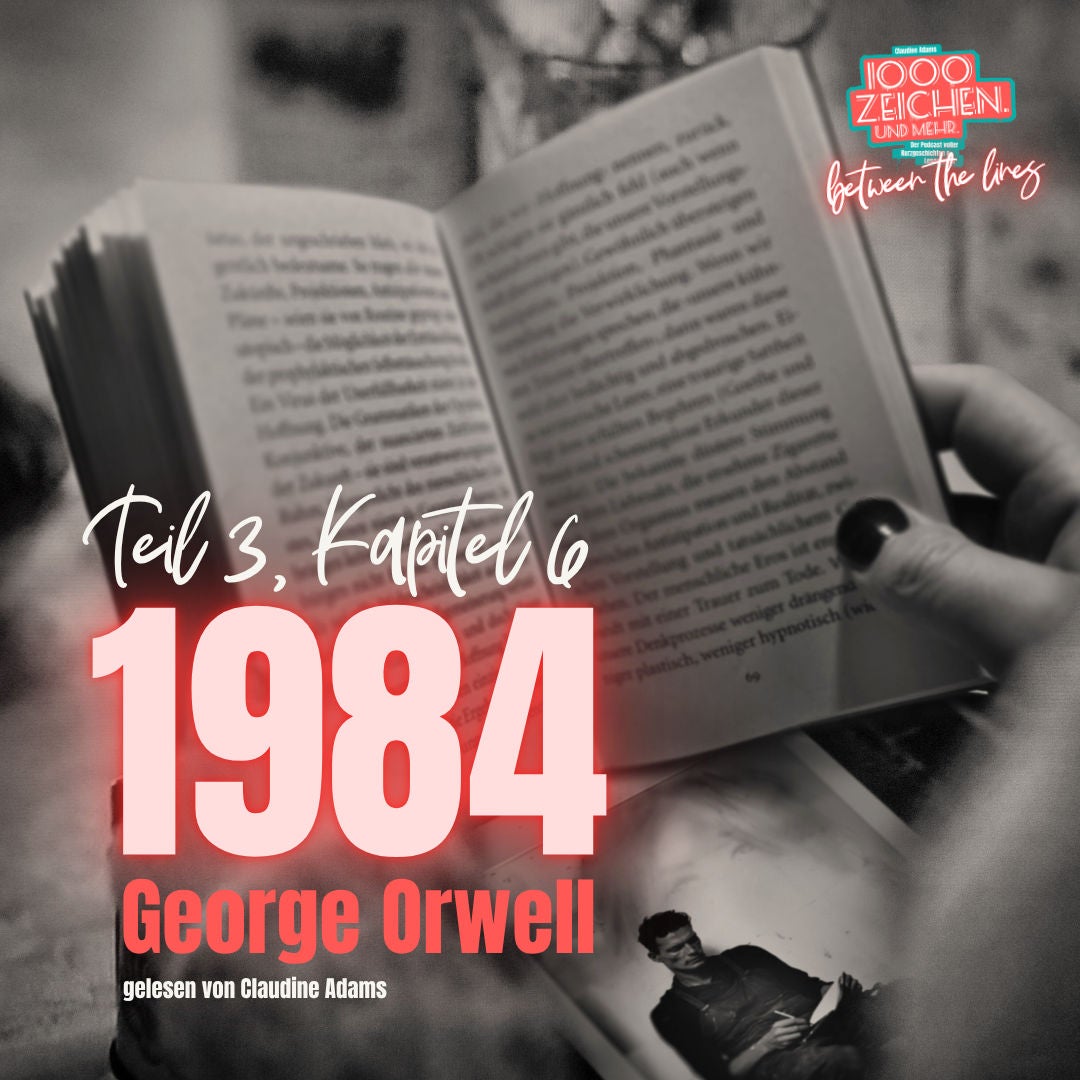 1984 – Teil 3, Kapitel 6 | Winston ist aus der Haft entlassen | Between the Lines
