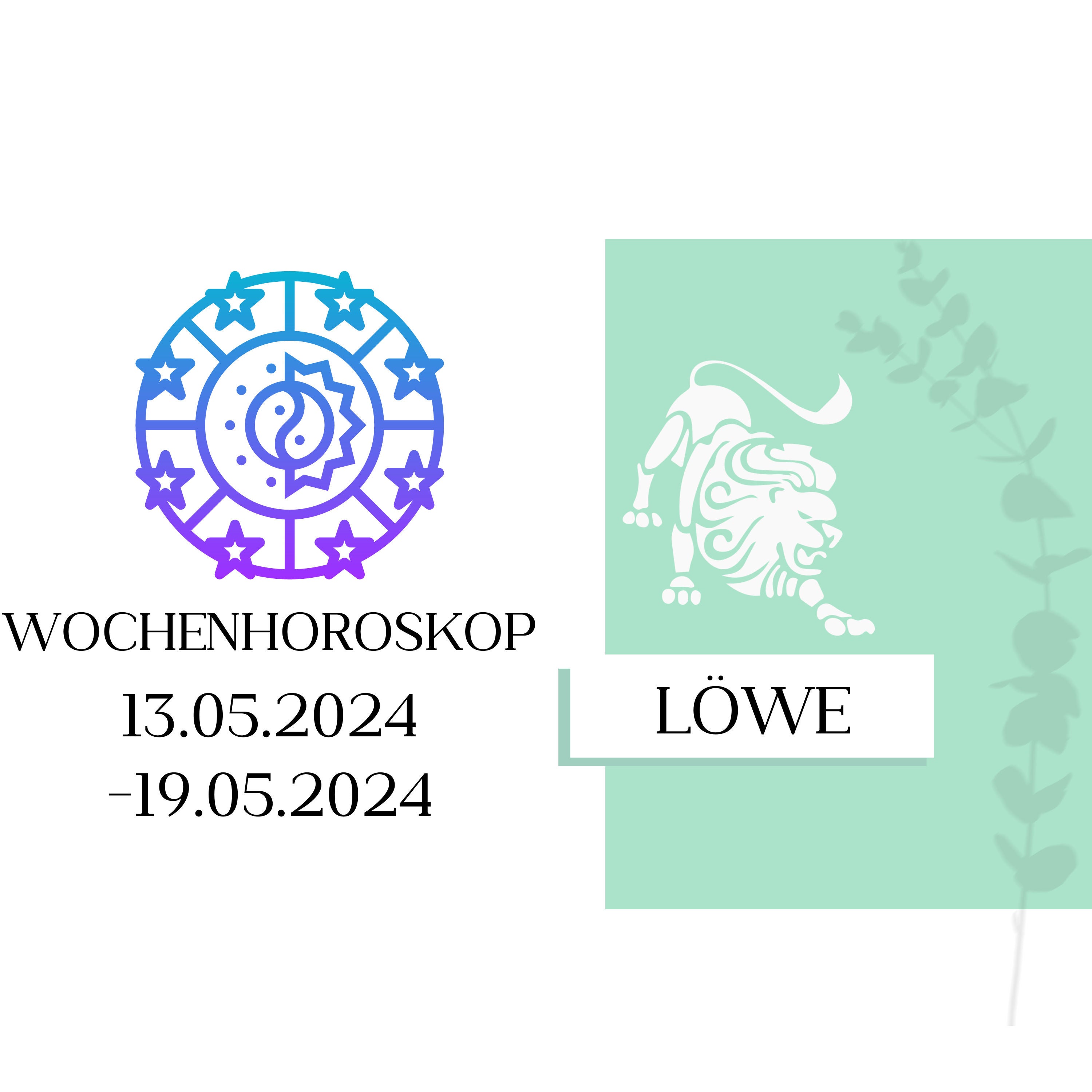 Wochenhoroskop - Löwe | 13.05.-19.05.24 | KW 20/2024