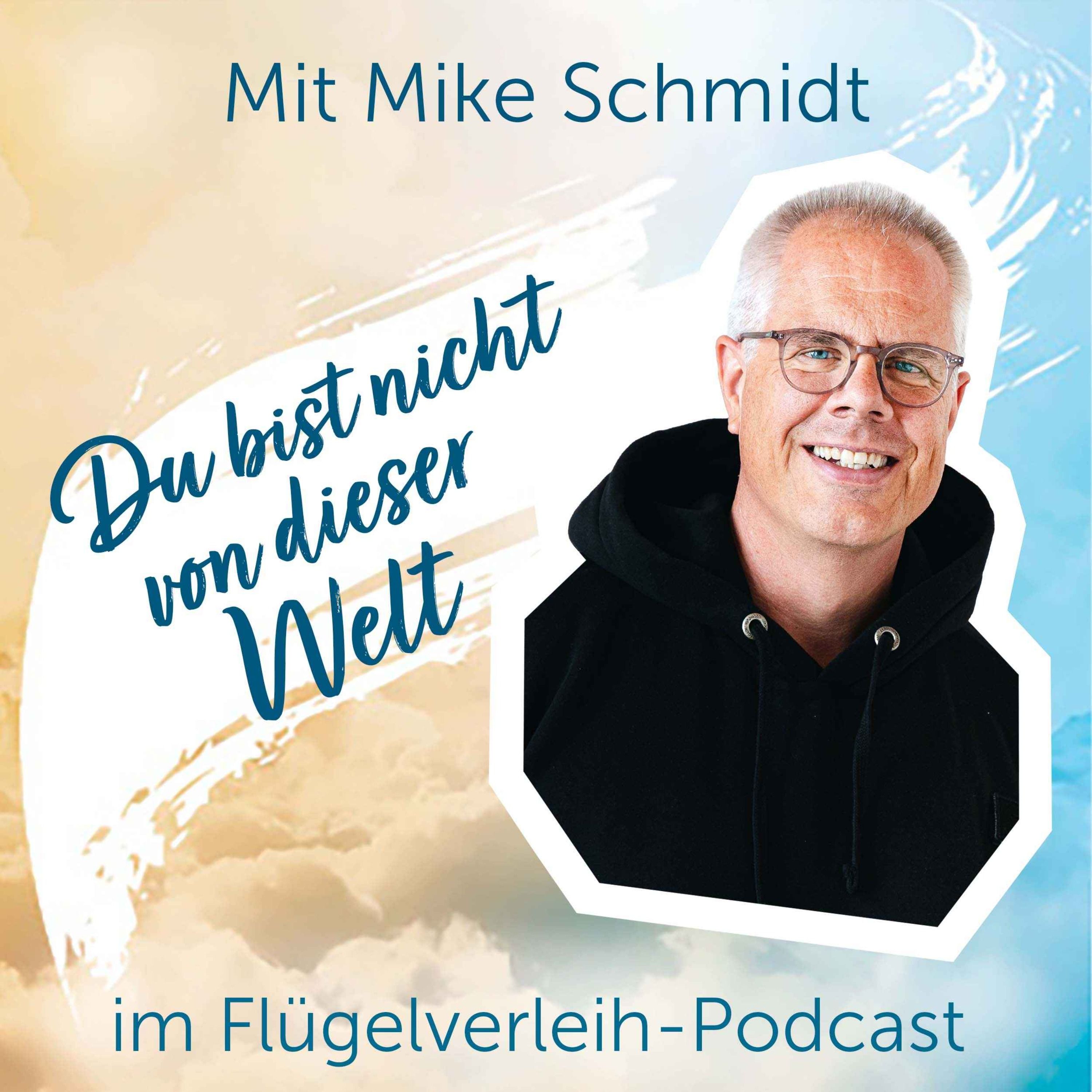 Du bist nicht von dieser Welt - mit Mike Schmidt
