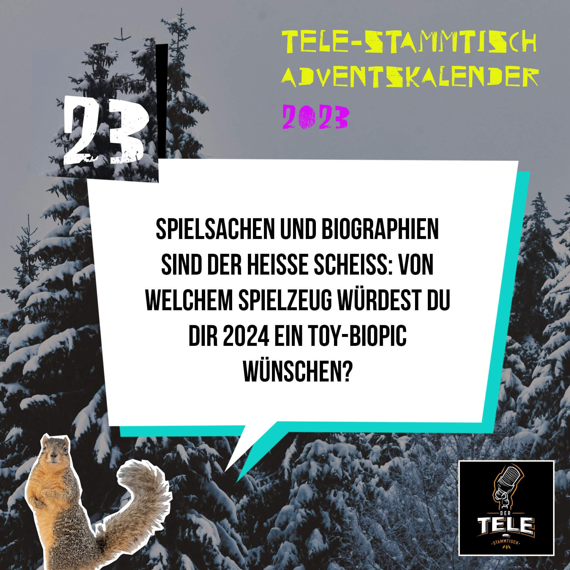 Türchen 23 - Spielsachen und Biographien sind der heiße Scheiß: Von welchem Spielzeug würdest du dir 2024 ein Toy-Biopic wünschen?