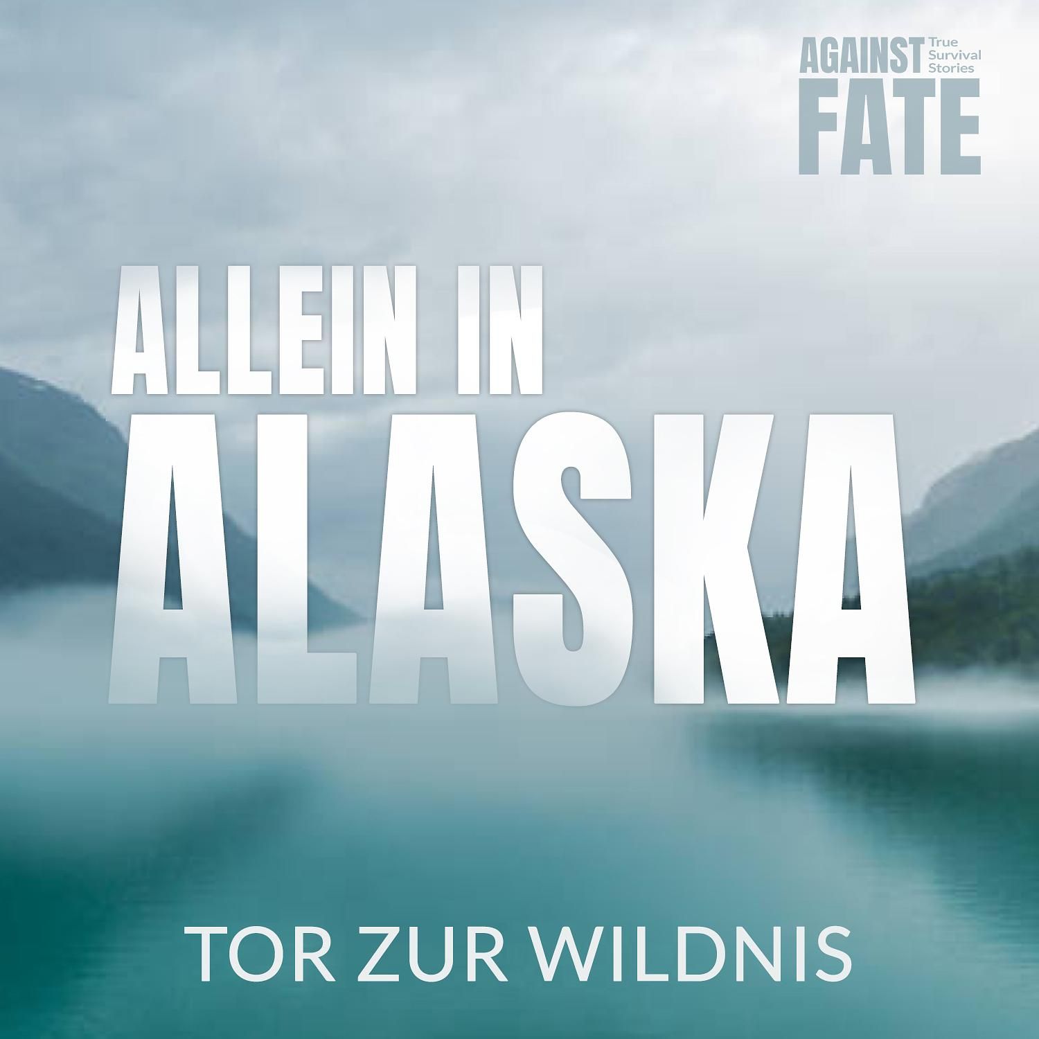 Allein in Alaska 1: Tor zur Wildnis