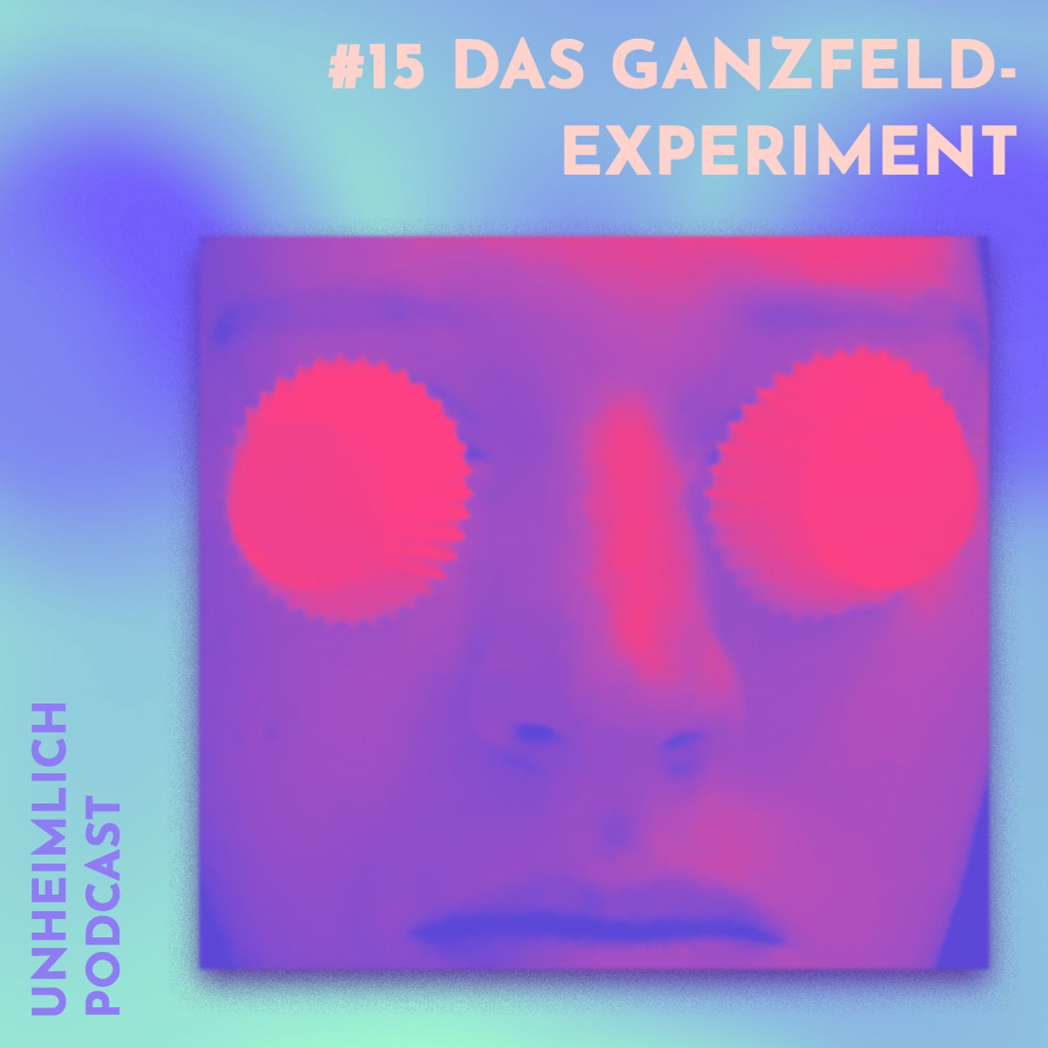 #15 Das Ganzfeld Experiment