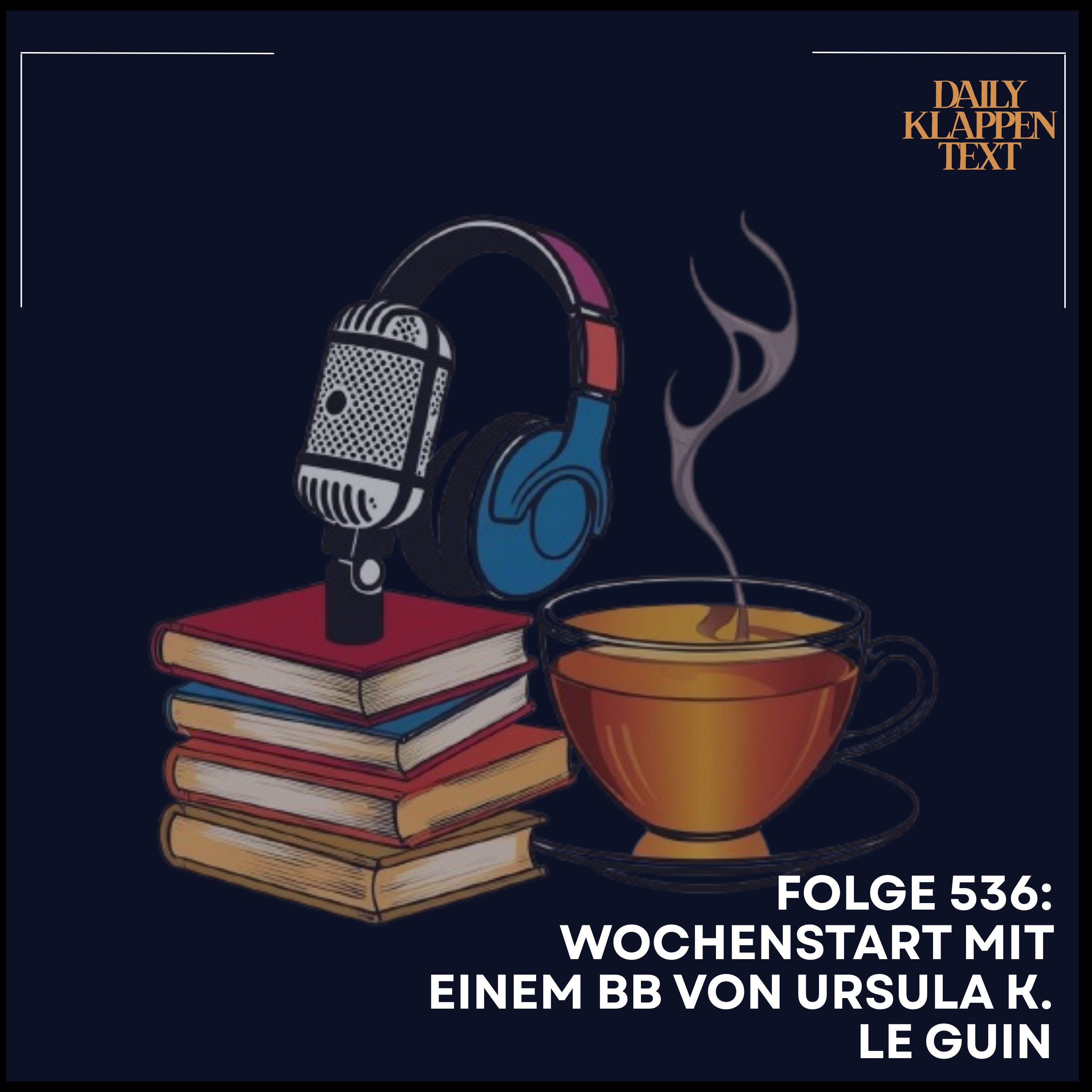 Folge 536: Wochenstart mit einem BB von Ursula K. Le Guin