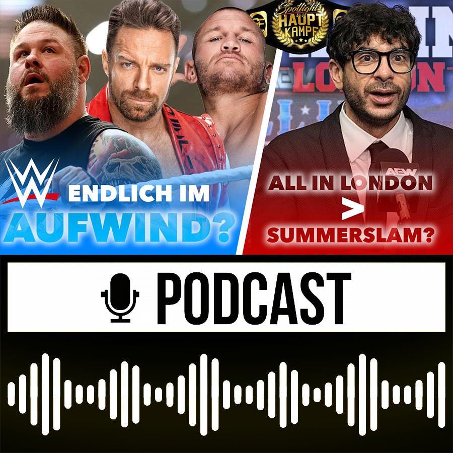 WWE im Aufwind? AEW All In jagt den SummerSlam! Lesnar endgültig in Rente? | HAUPTKAMPF