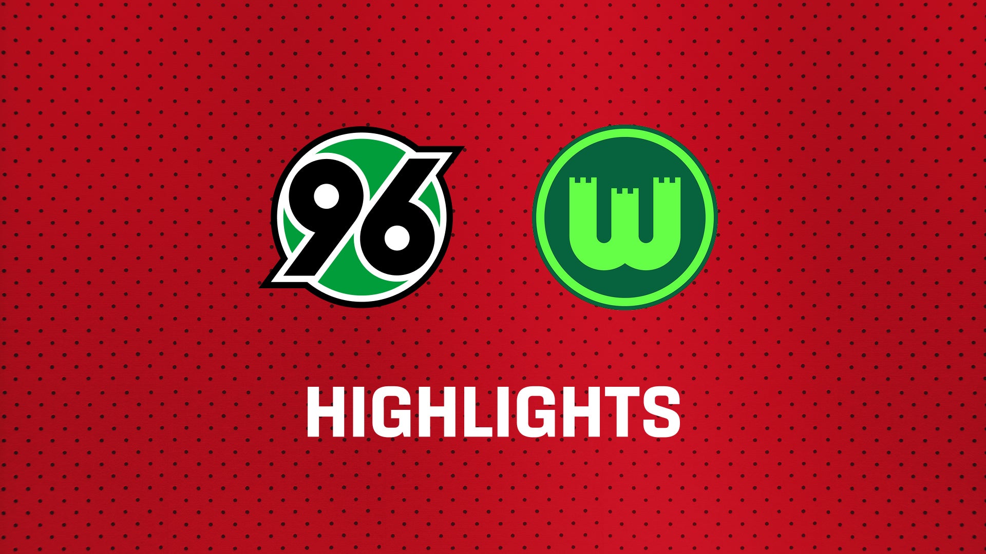 26/27 Highlights: Hannover 96 - VfL Wolfsburg