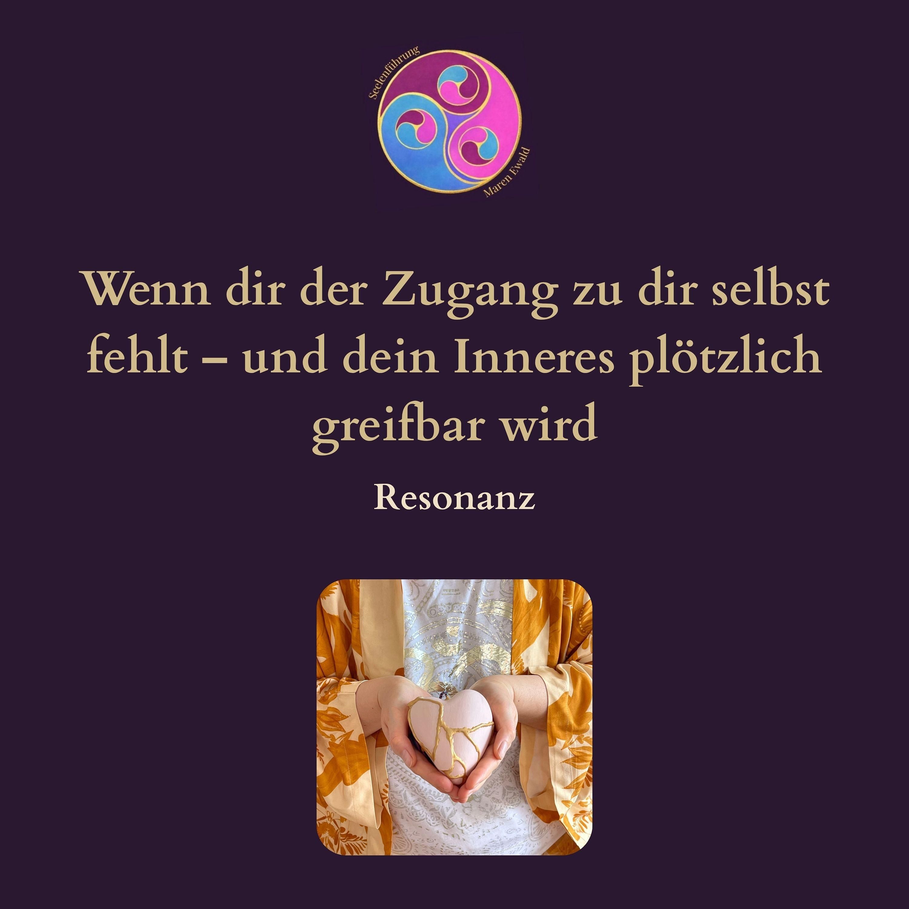 Resonanz: Wenn dir der Zugang zu dir selbst fehlt – und dein Inneres plötzlich greifbar wird