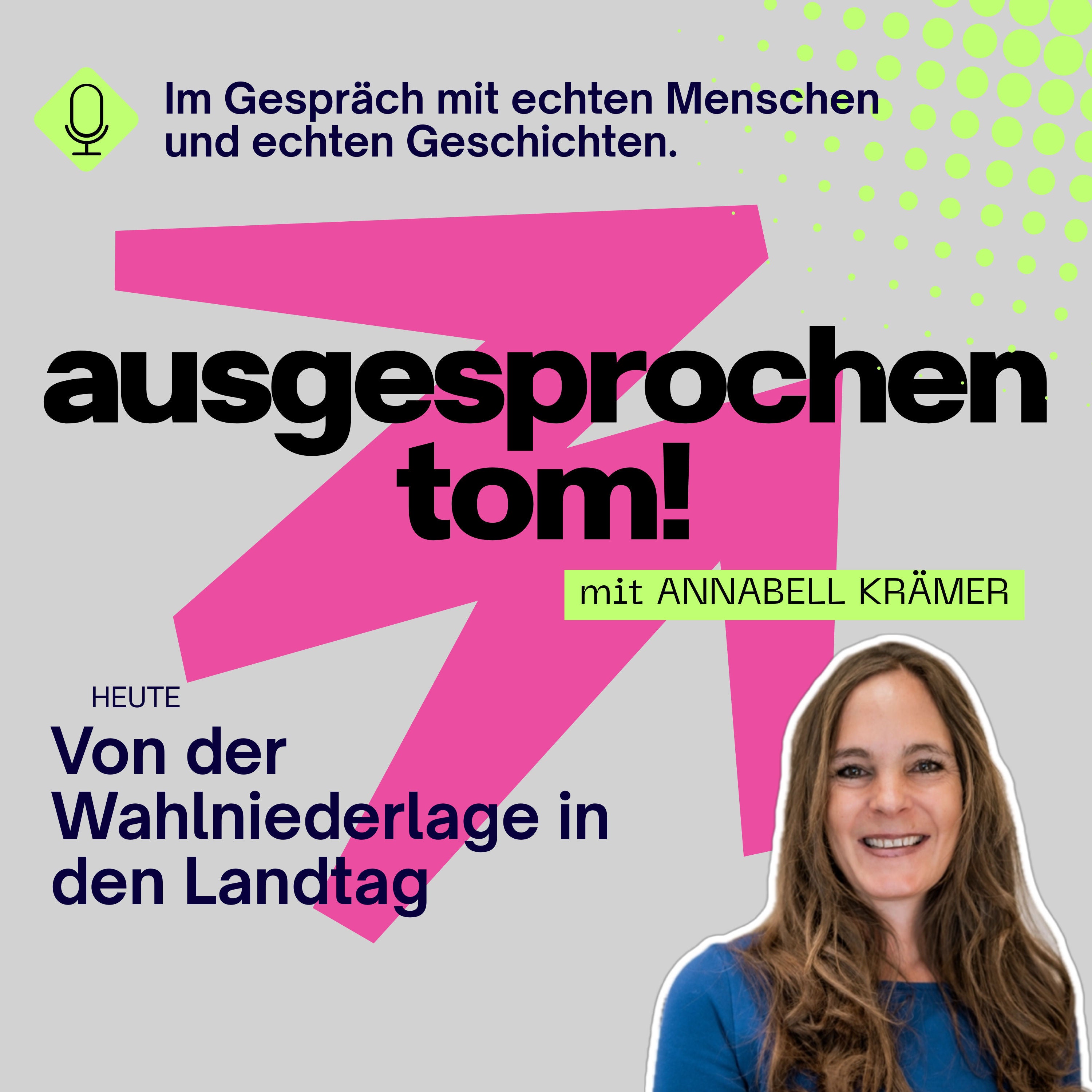 Von der Wahlniederlage in den Landtag - mit Annabell Krämer