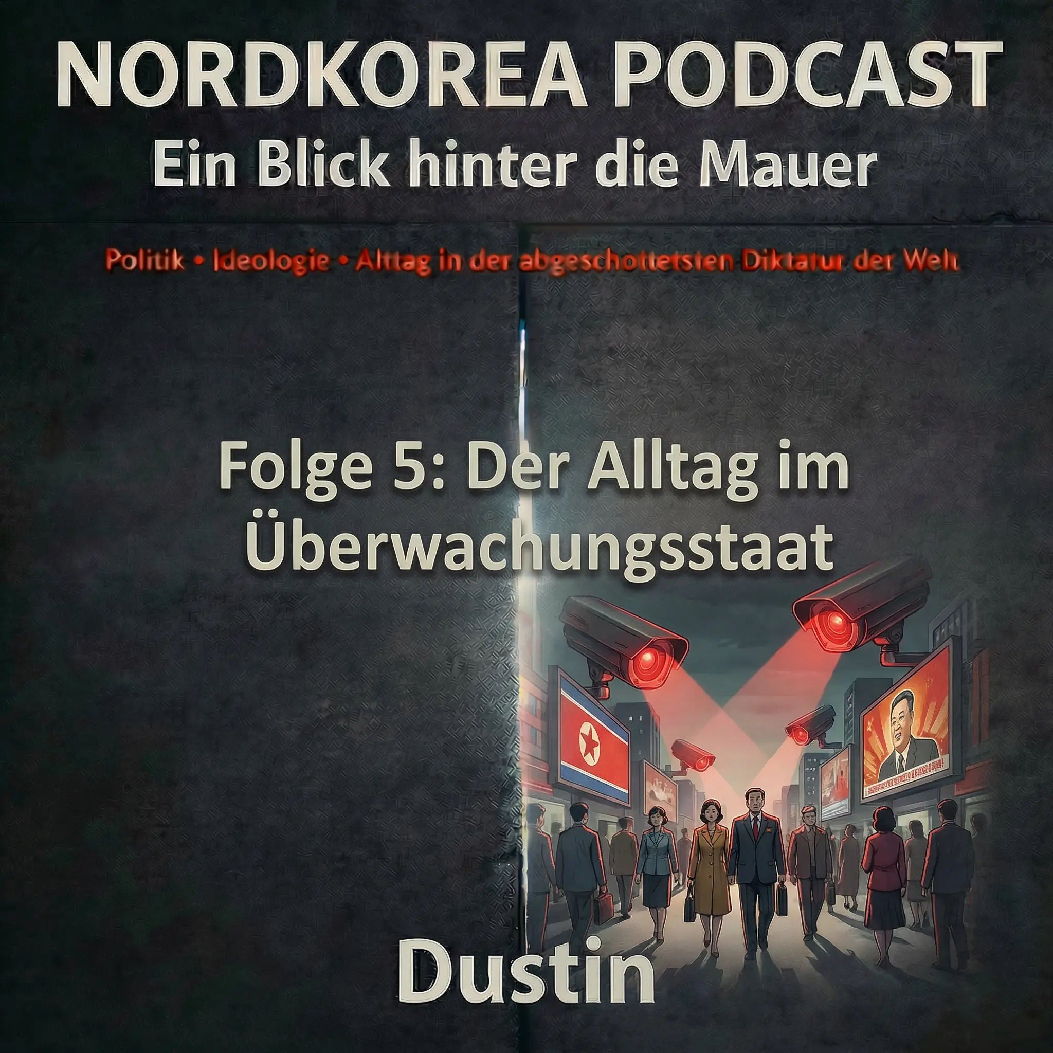 Folge 5: Der Alltag im Überwachungsstaat