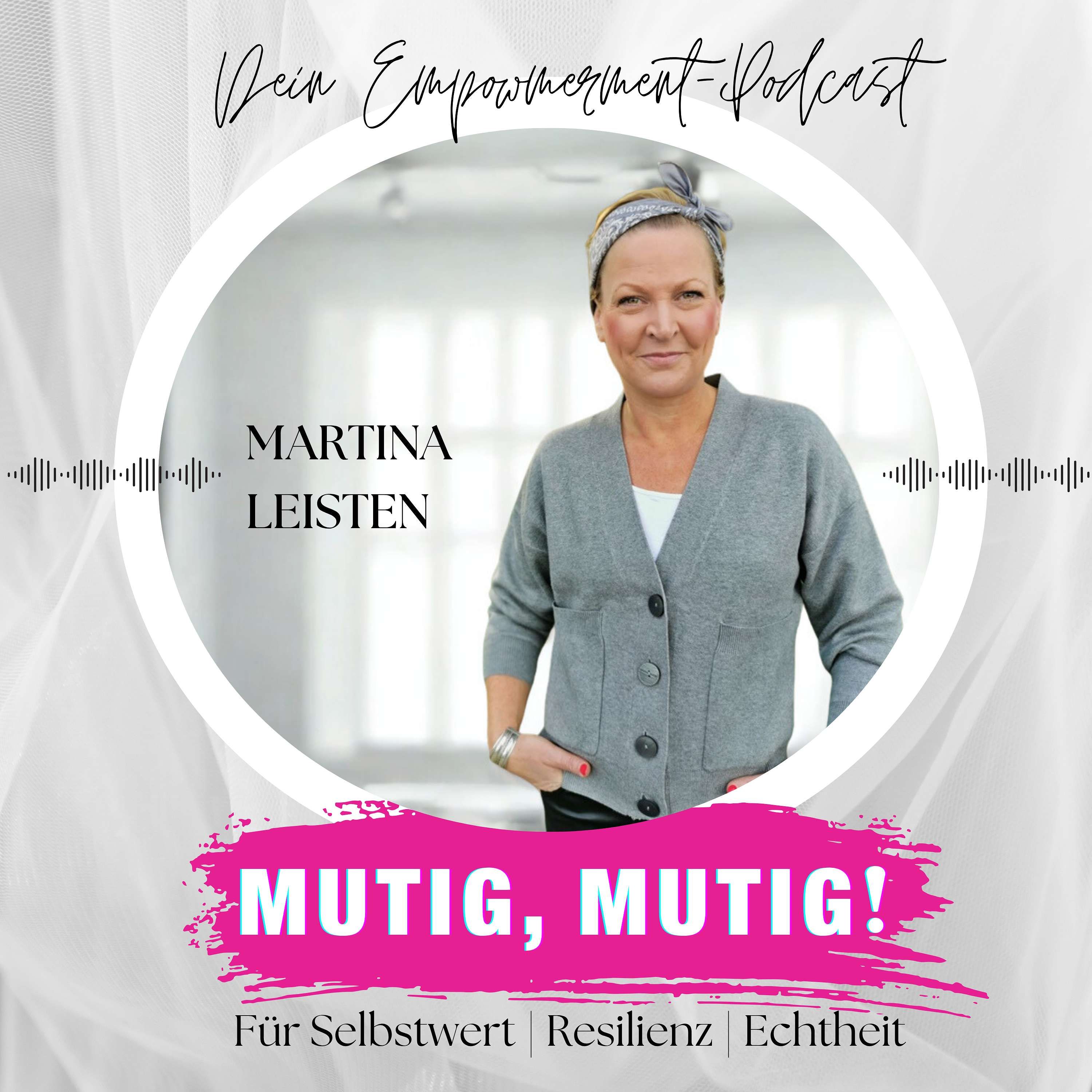 "Mutig, Mutig!" – Dein Empowerment-Podcast für Selbstwert | Resilienz | Echtheit