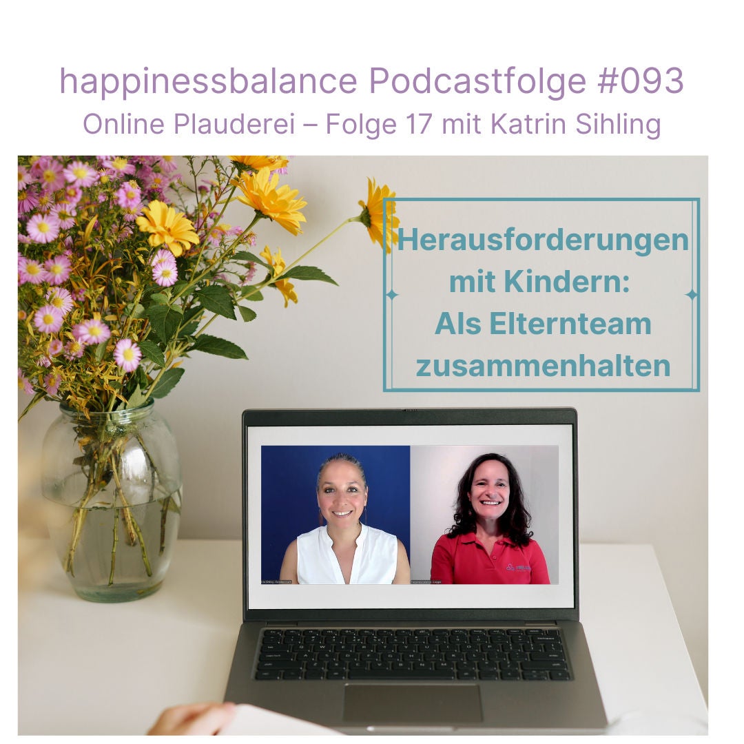 #093 Online Plauderei - Folge 17 - Titel: Herausforderungen mit Kindern: Als Elternteam zusammenhalten