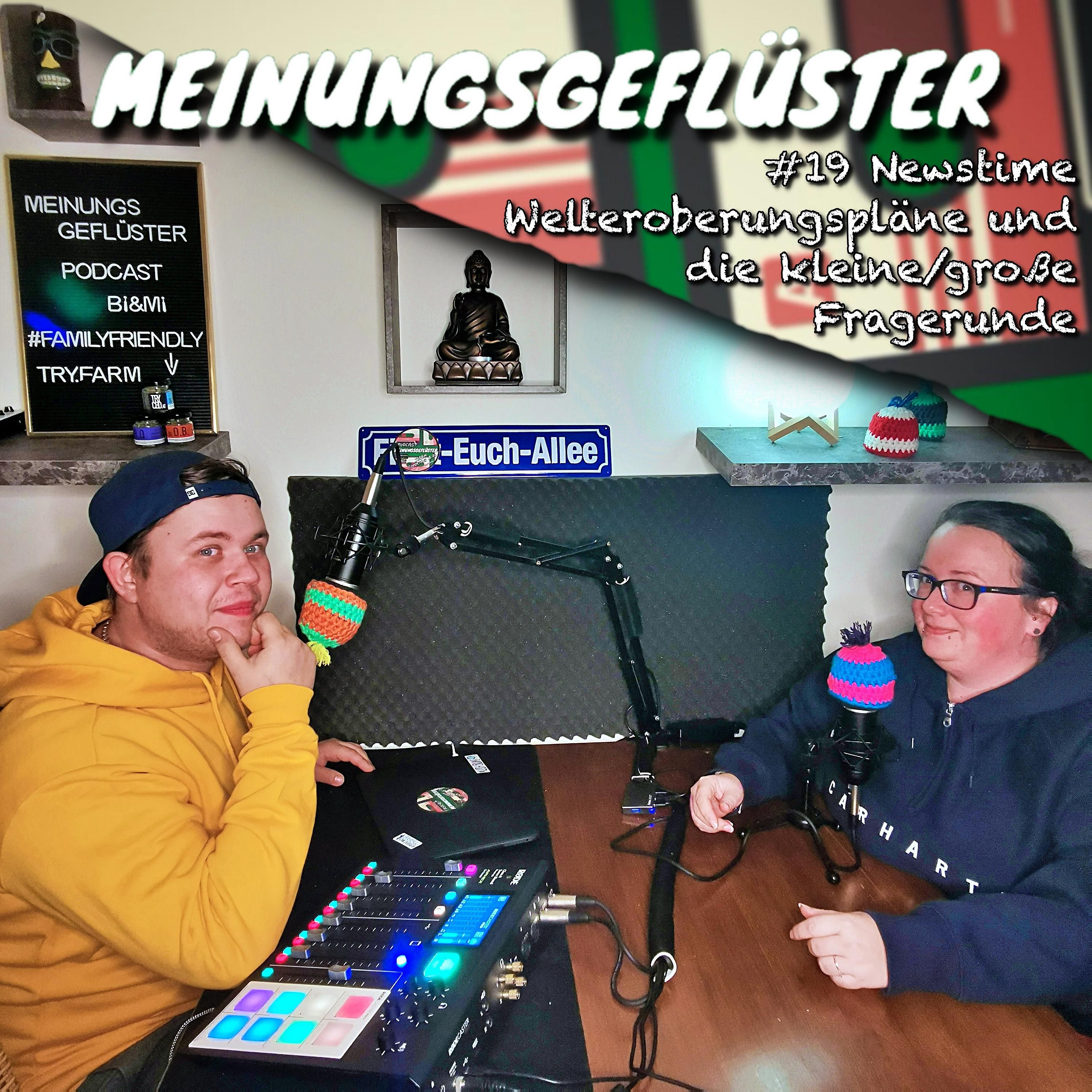 #19 Newstime, Welteroberungspläne und die kleine/große Fragerunde