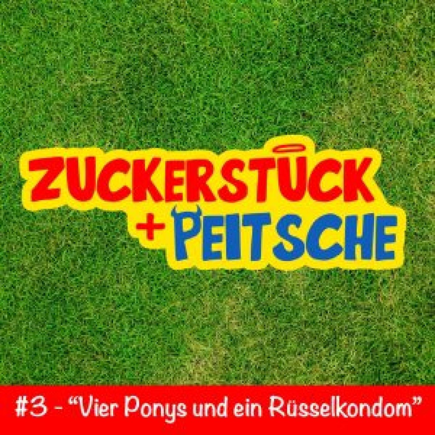 #3 – Vier Ponys und ein Rüsselkondom